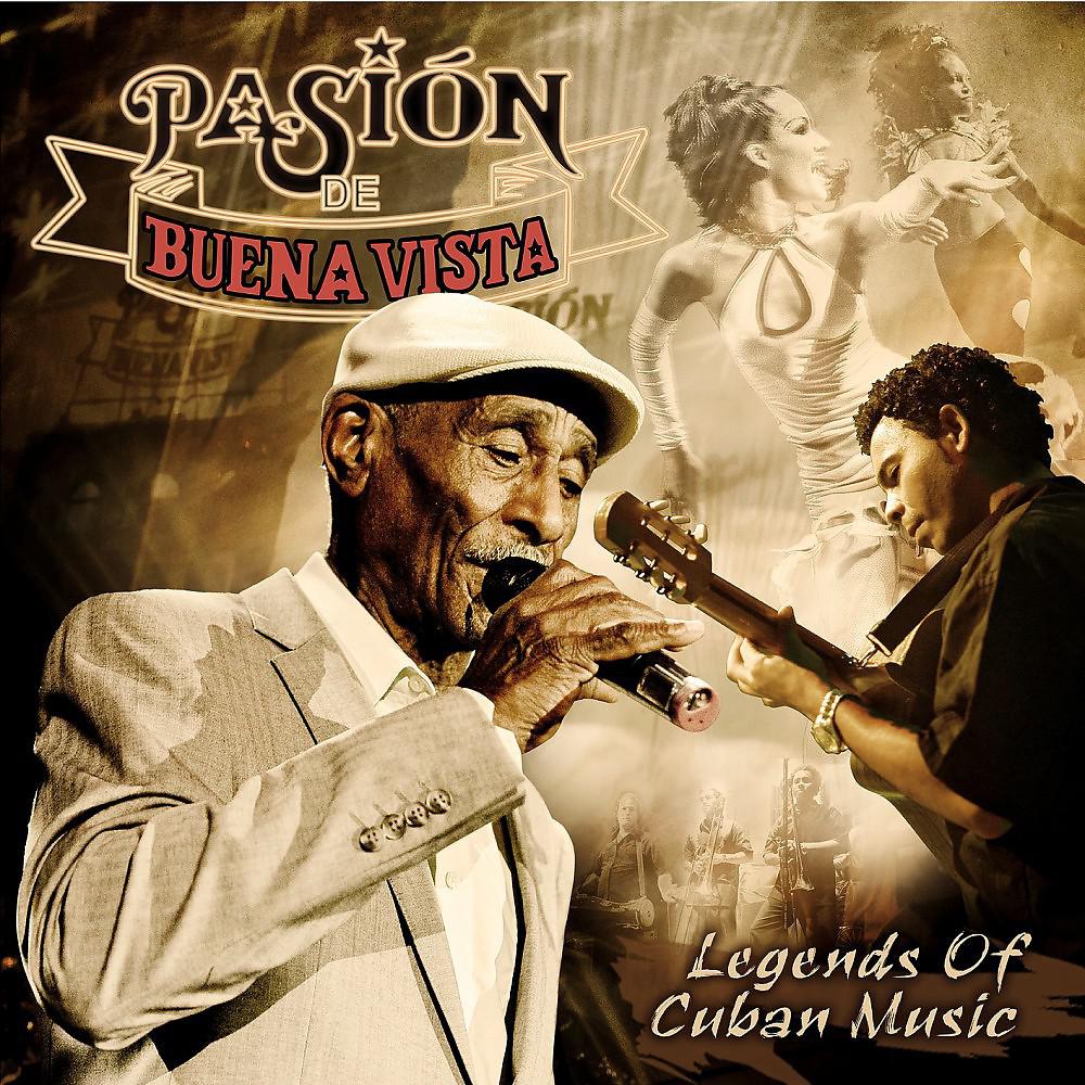Постер альбома Pasión de Buena Vista (Legends of Cuban Music)