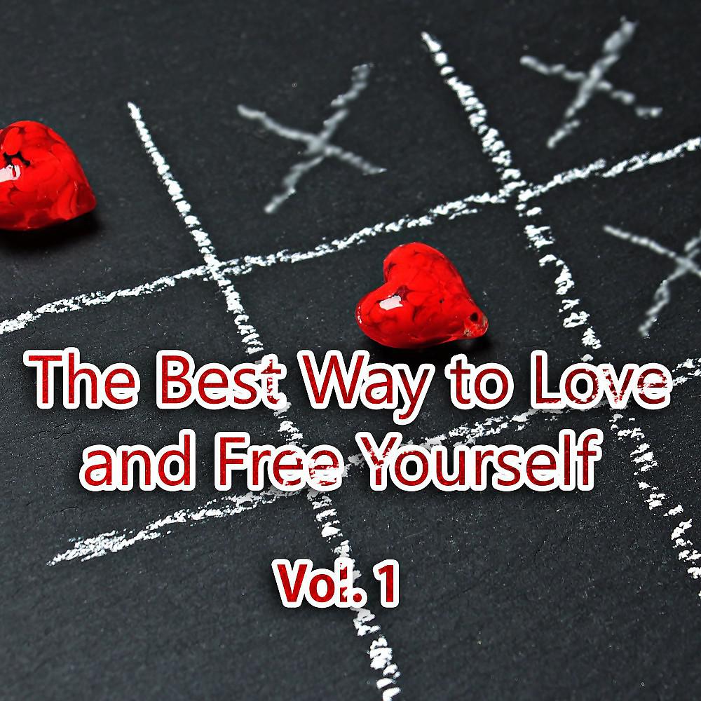 Постер альбома The Best Way to Love and Free Yourself, Vol. 1