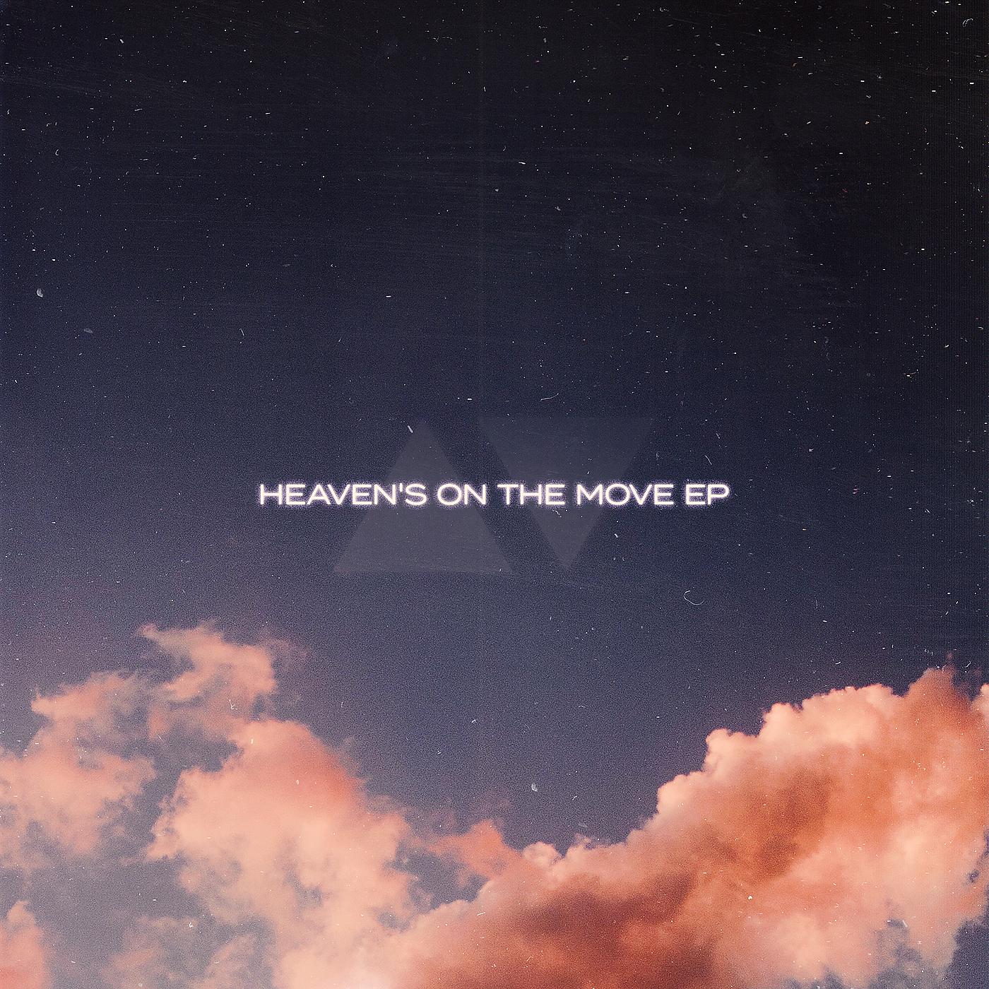 Постер альбома Heaven's on the Move - EP