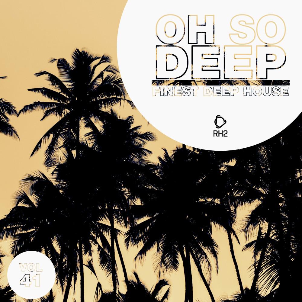 Постер альбома Oh so Deep: Finest Deep House, Vol. 41