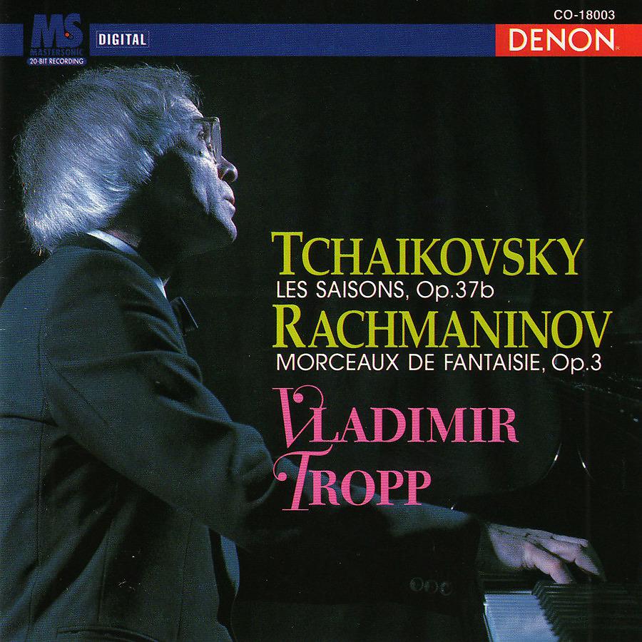 Постер альбома Tchaikovsky: Les Saisons, Op. 37b - Rachmaninov: Morceaux de Fantaisue, Op. 3