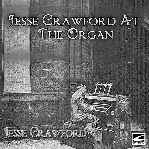 Постер альбома Jesse Crawford At The Organ