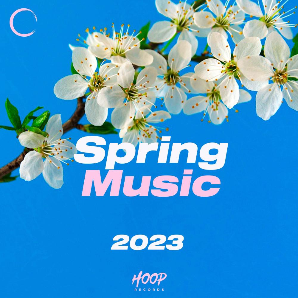Постер альбома Весенняя музыка 2023: лучшая танцевальная поп-музыка весны от Hoop Records