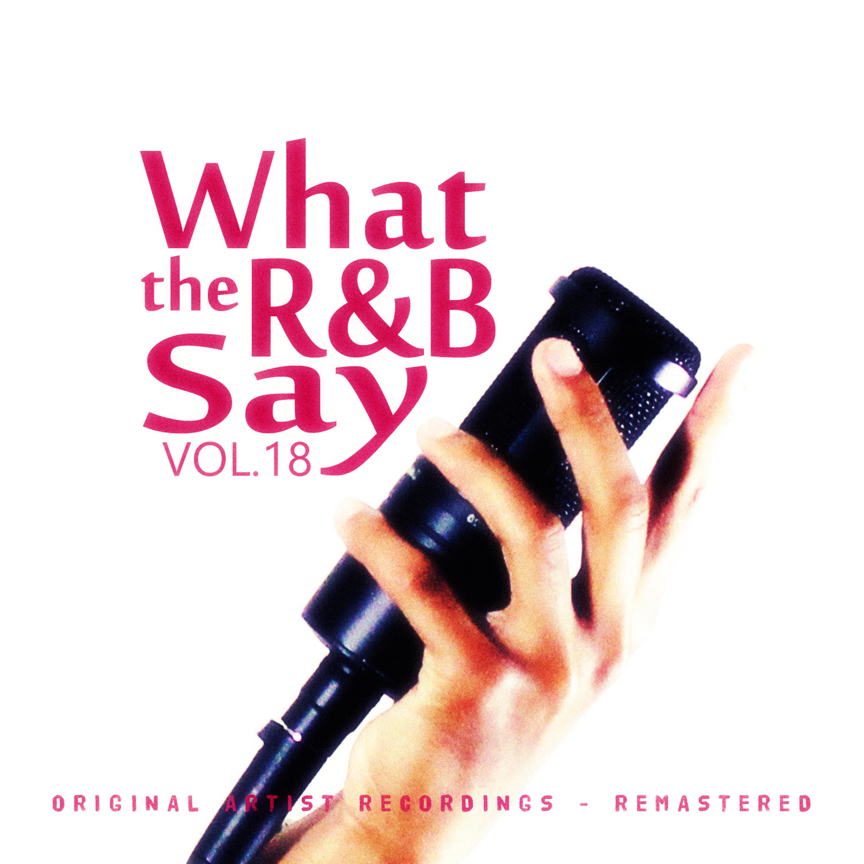 Постер альбома What the R&B Say Vol.18