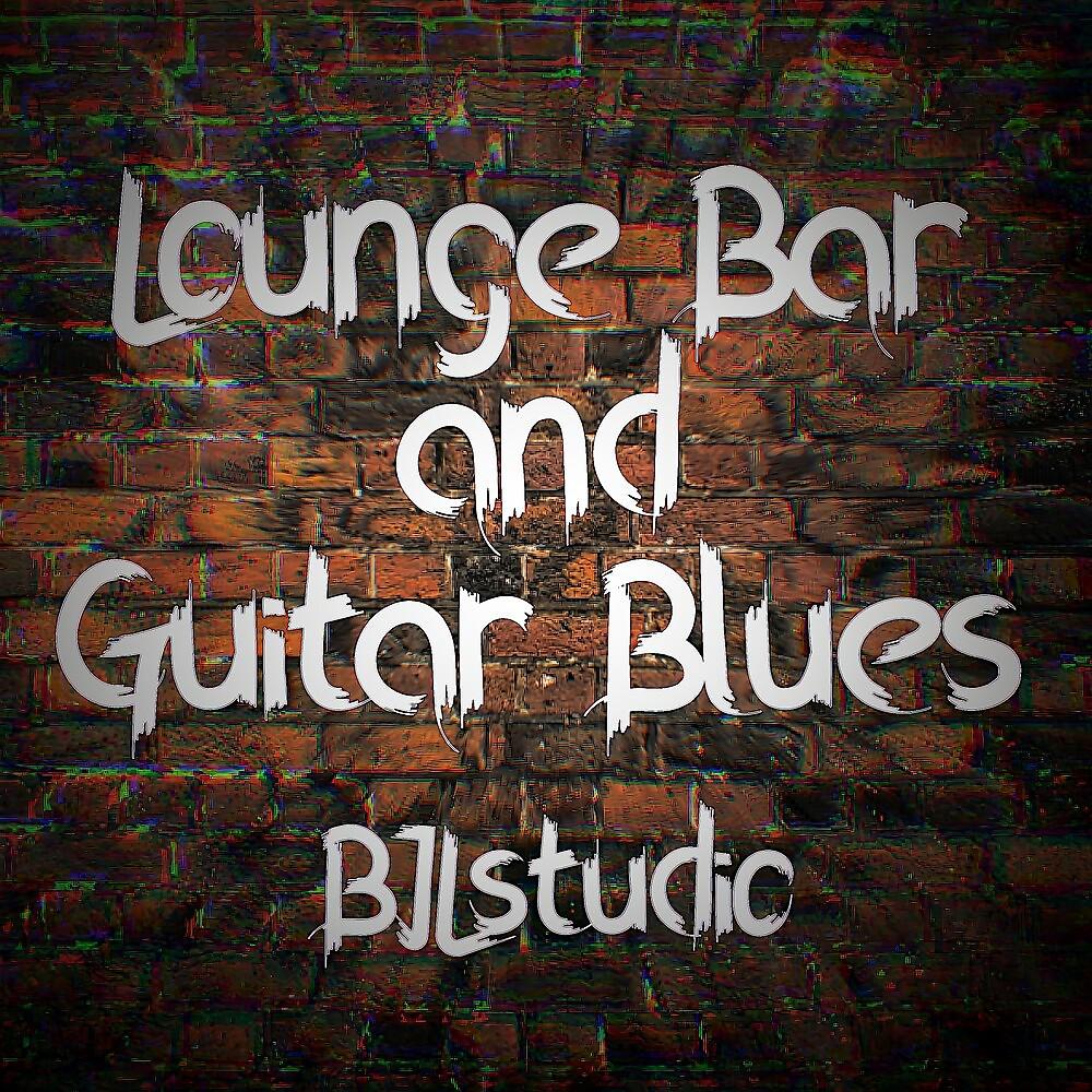 Постер альбома Lounge Bar and Guitar Blues
