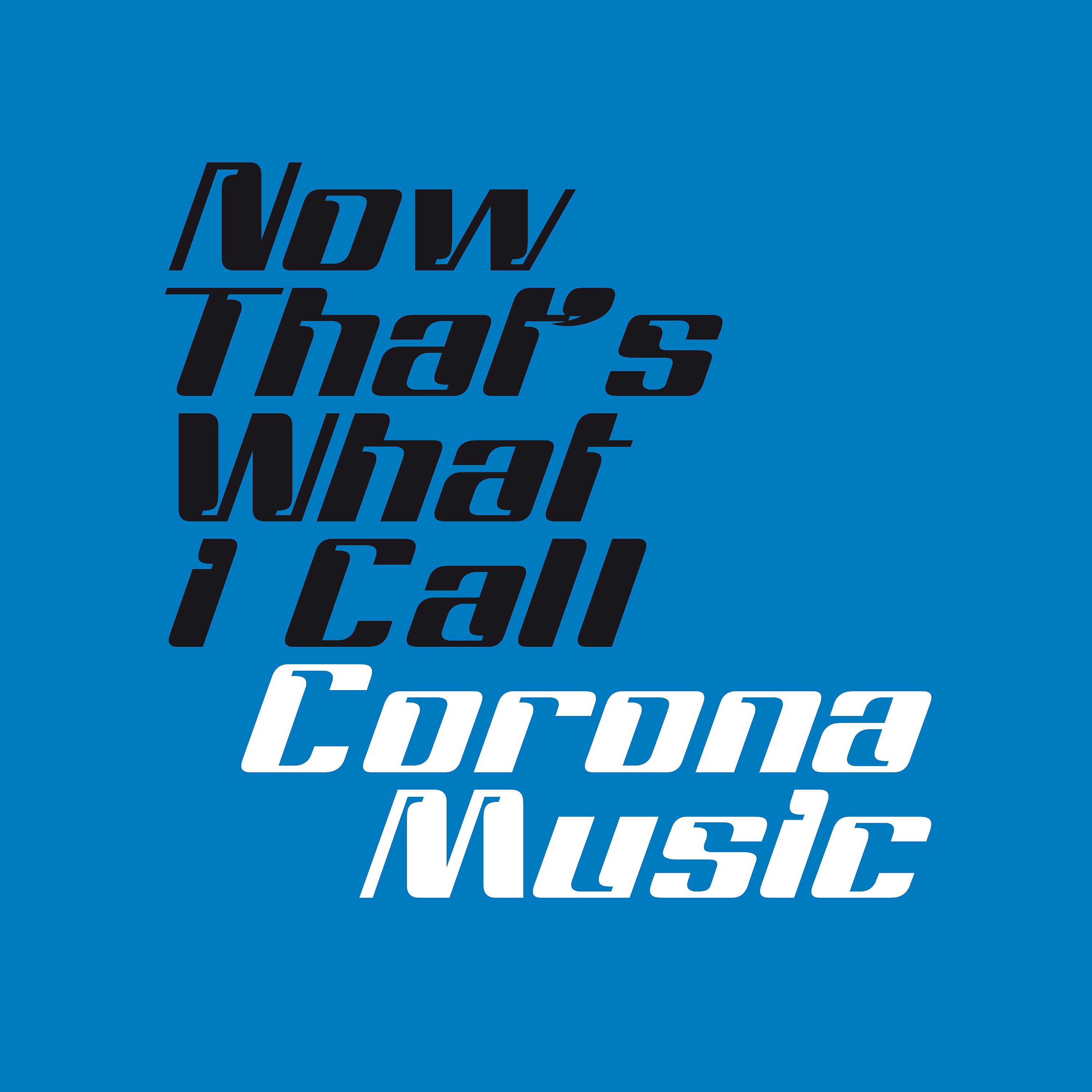 Постер альбома Now That´s What I Call Corona Music
