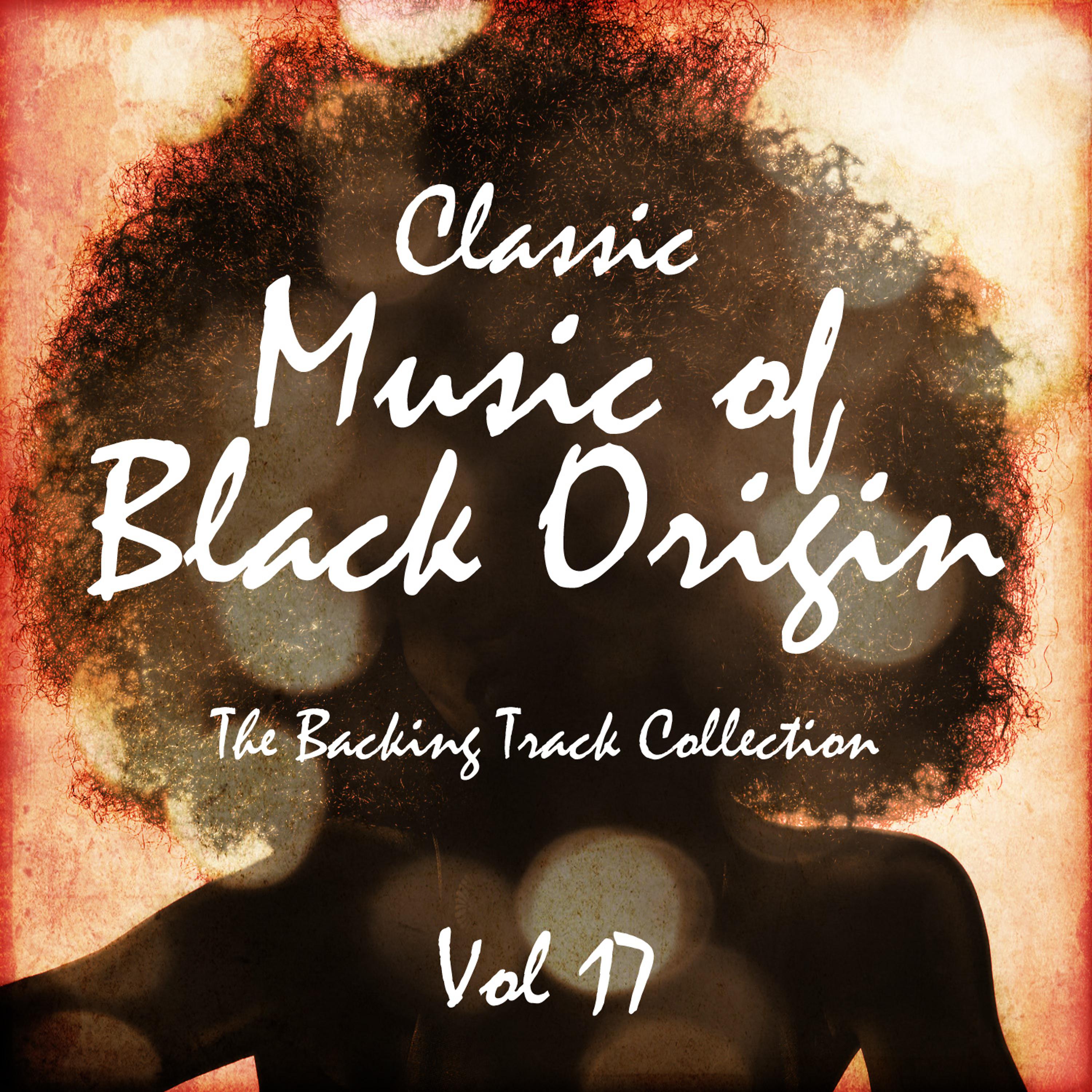 Постер альбома Classic Music of Black Origin - The Backing Track Collection, Vol. 17