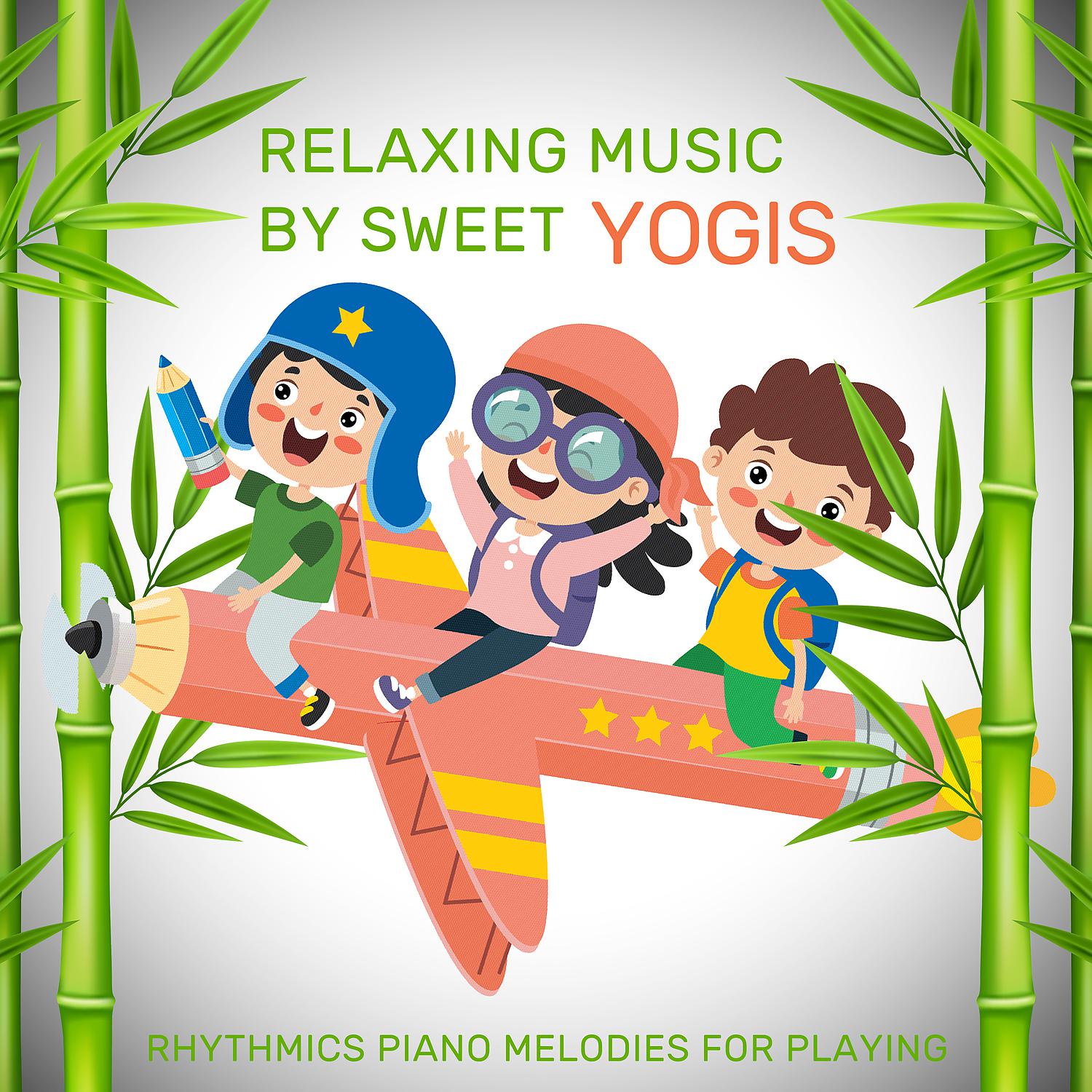 Постер альбома Relaxing Music By Sweet Yogis - Rhythmics Piano Melodies for Playing