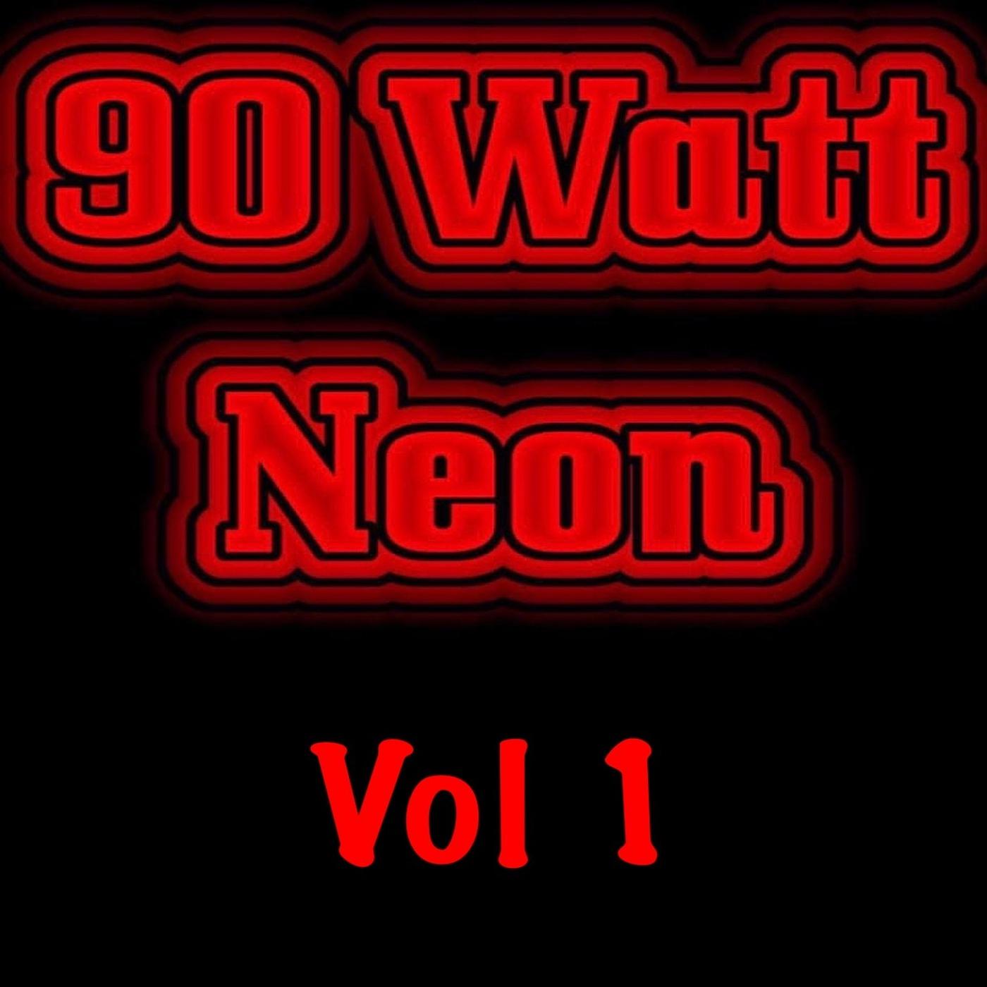 Постер альбома 90 Watt Neon, Vol. 1