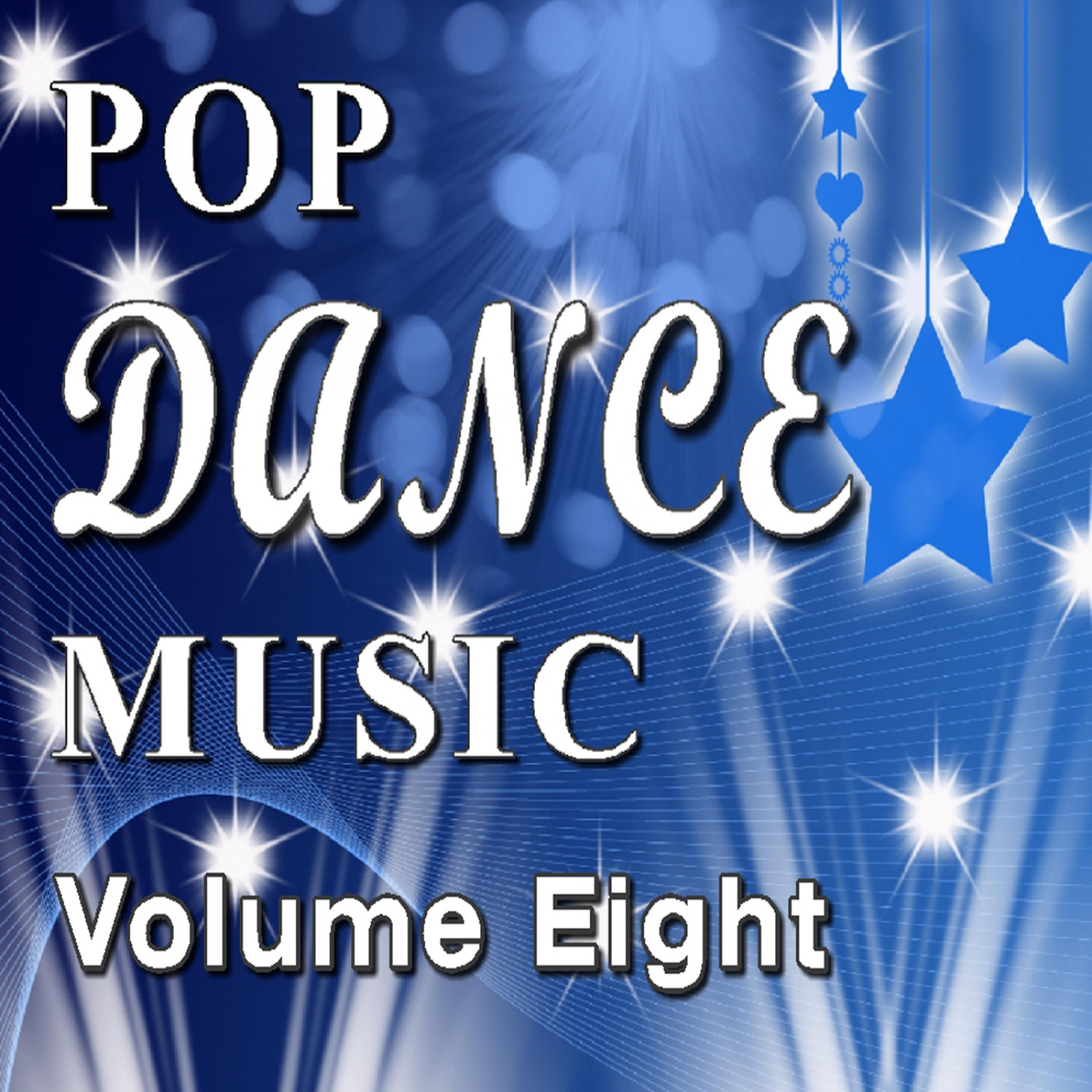 Постер альбома Pop Dance Music Vol. Eight