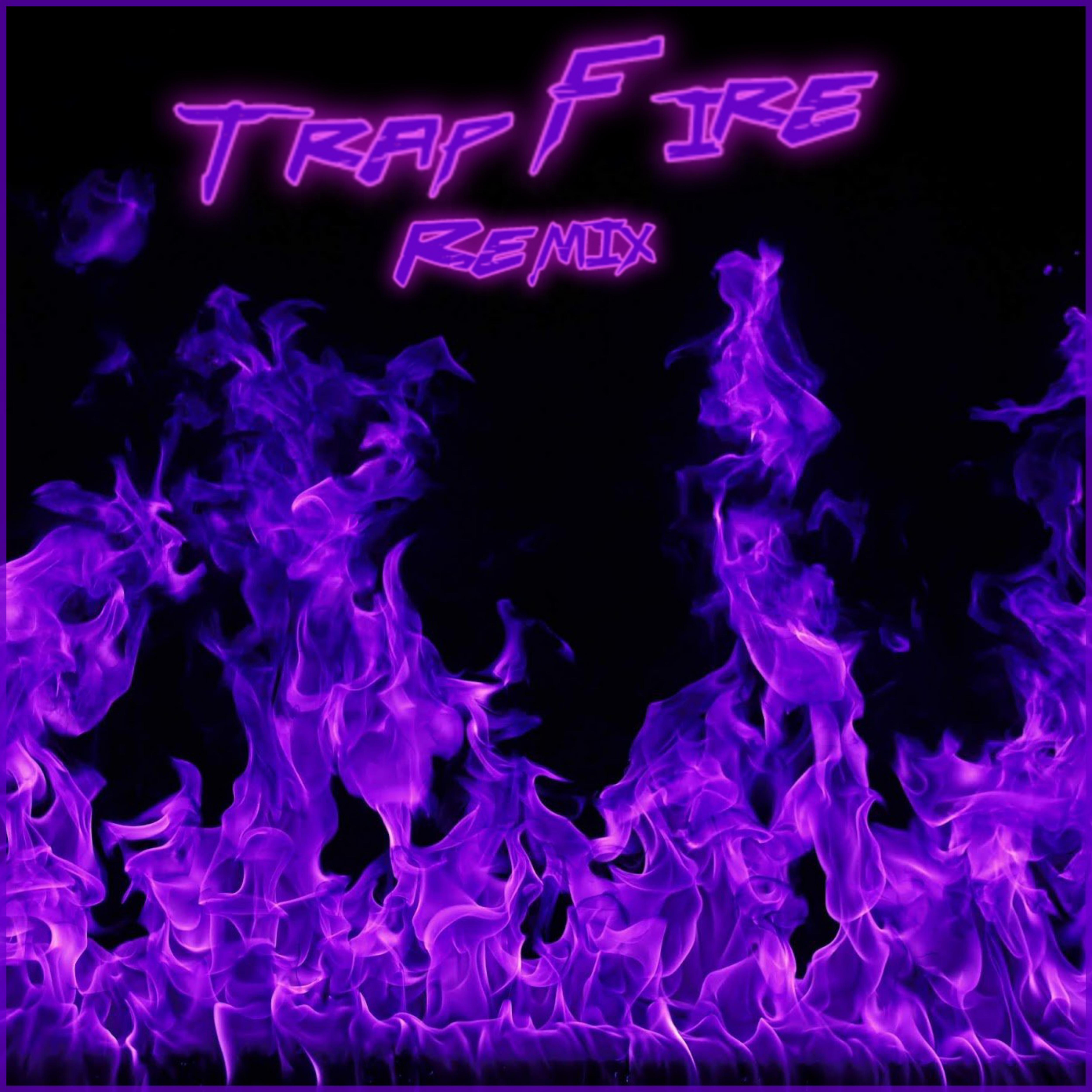 Постер альбома Trap Fire Remix