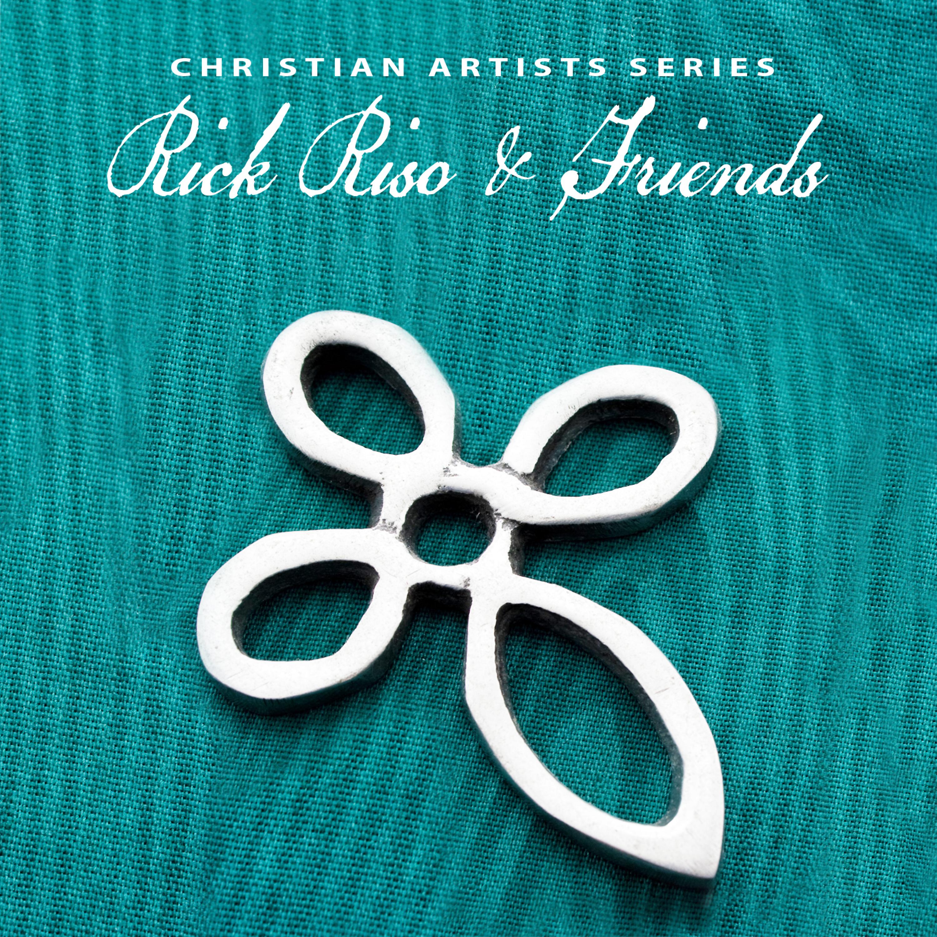 Постер альбома Christian Artists Series: Rick Riso & Friends
