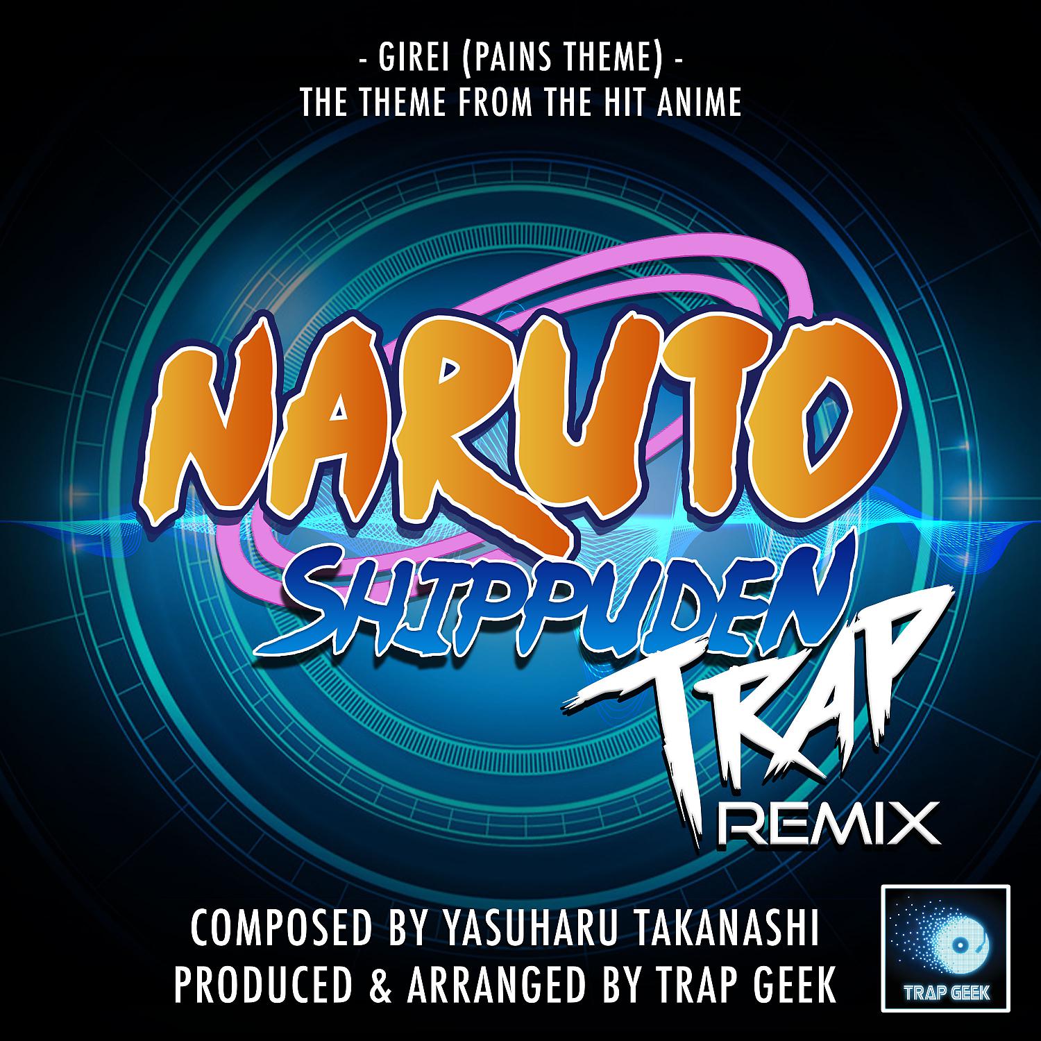Постер альбома Girei Pains Theme (From "Naruto Shippuden") (Trap Remix)