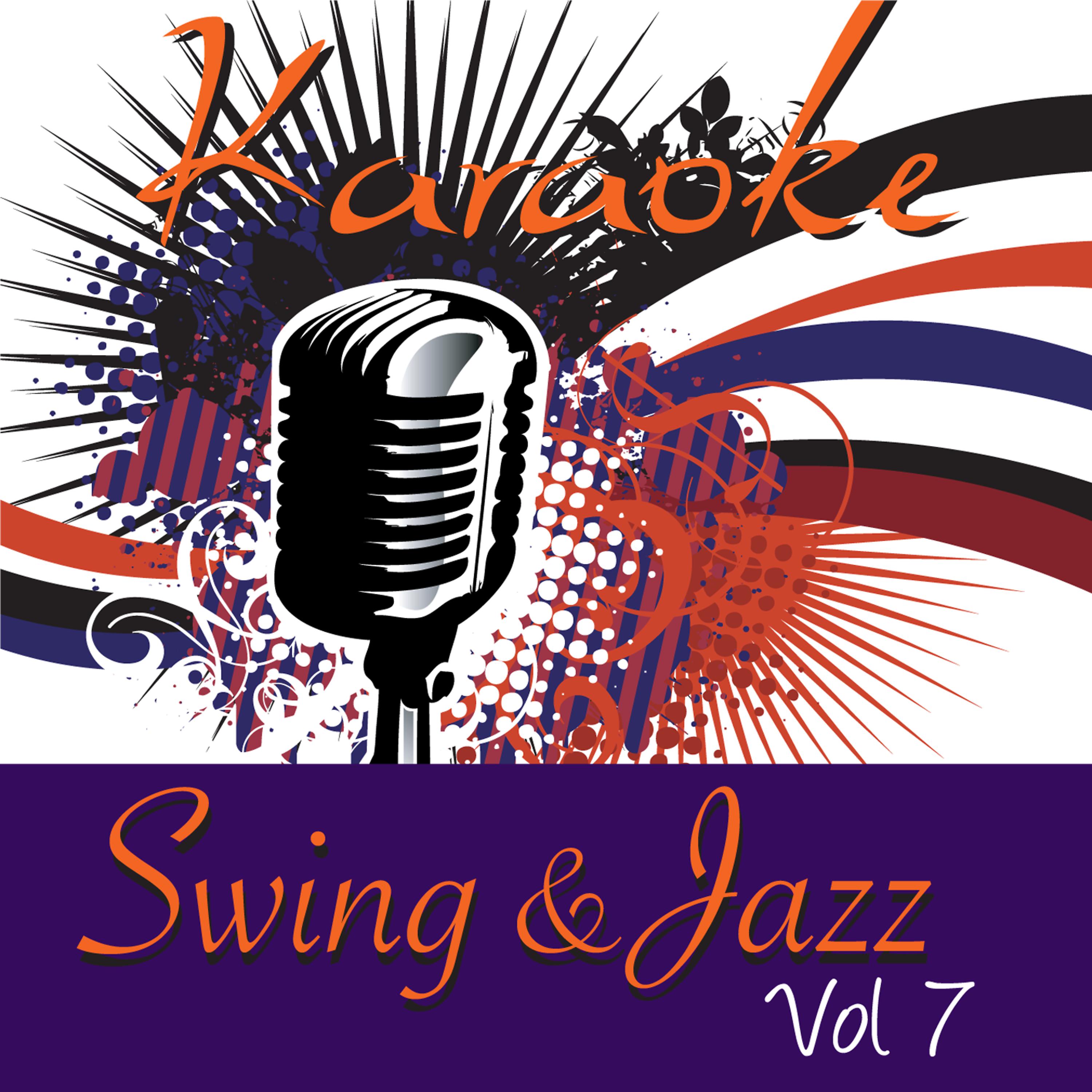 Постер альбома Karaoke - Swing & Jazz Vol.7