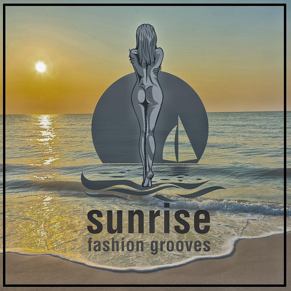 Постер альбома Sunrise (Fashion Grooves)