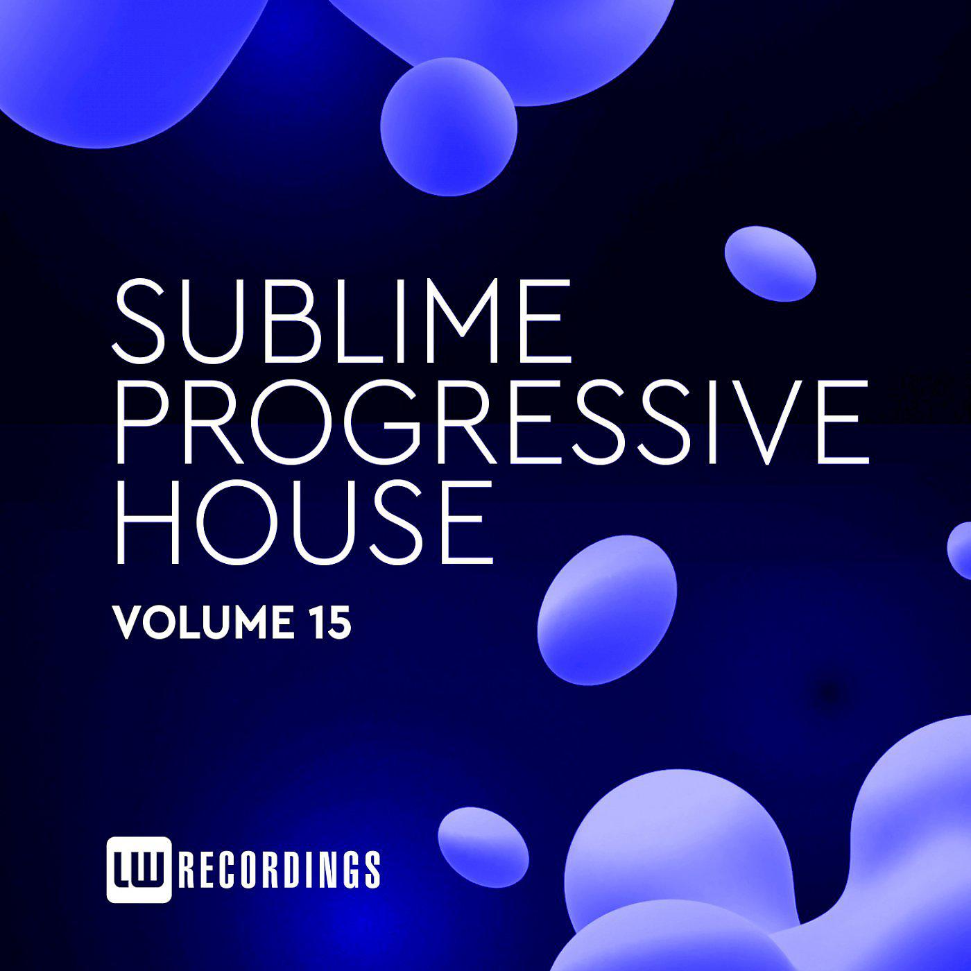 Постер альбома Sublime Progressive House, Vol. 15