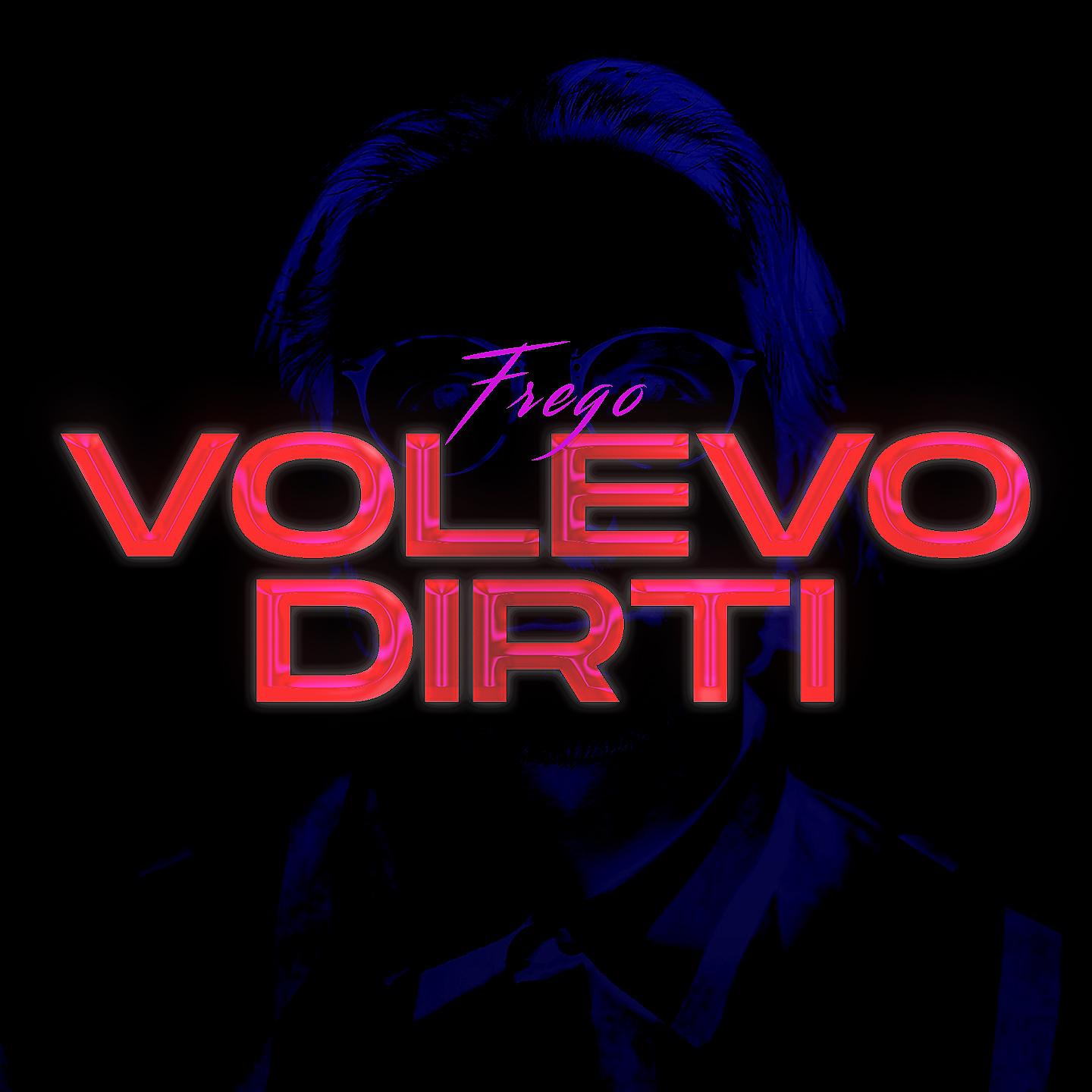 Постер альбома VOLEVO DIRTI