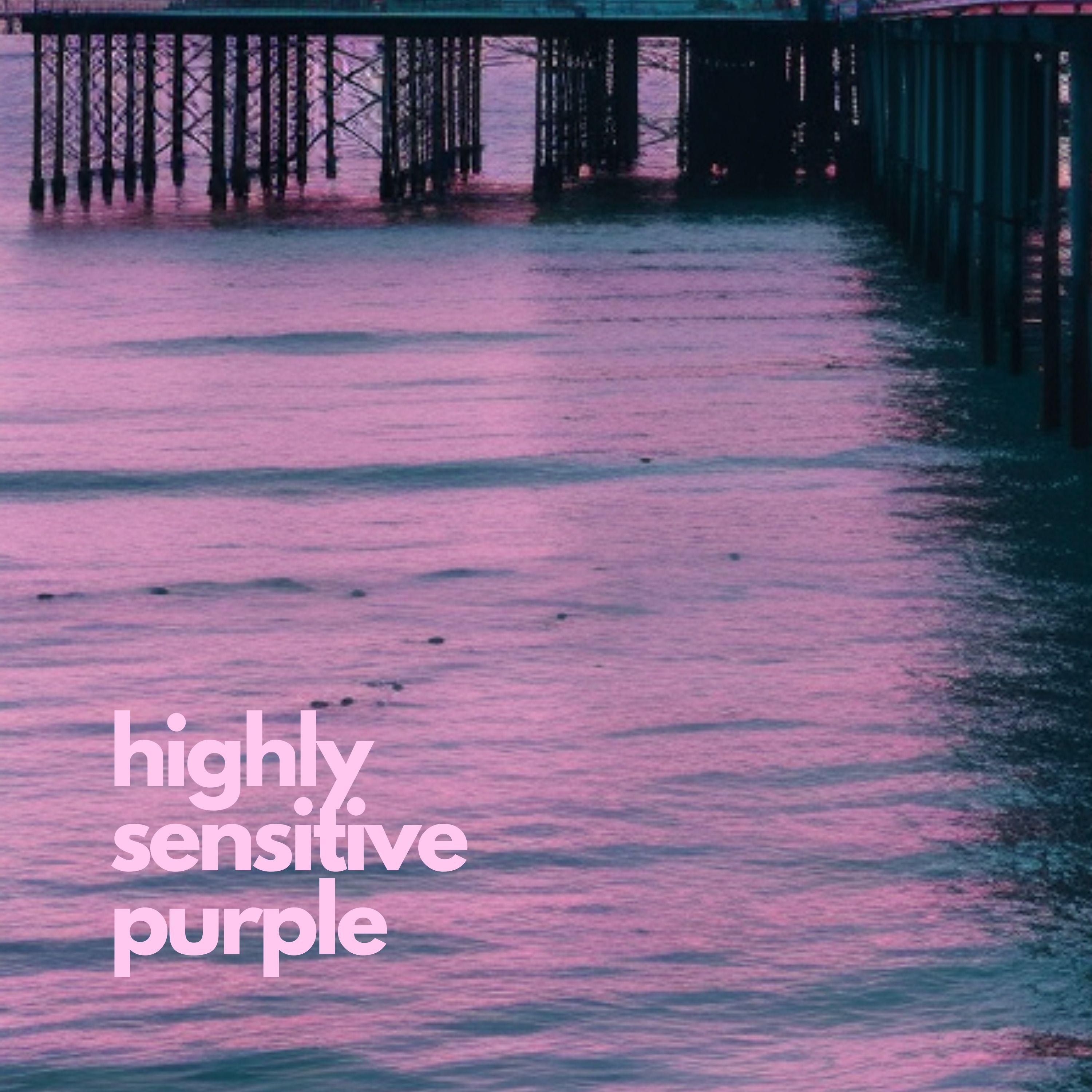 Постер альбома highly sensitive purple