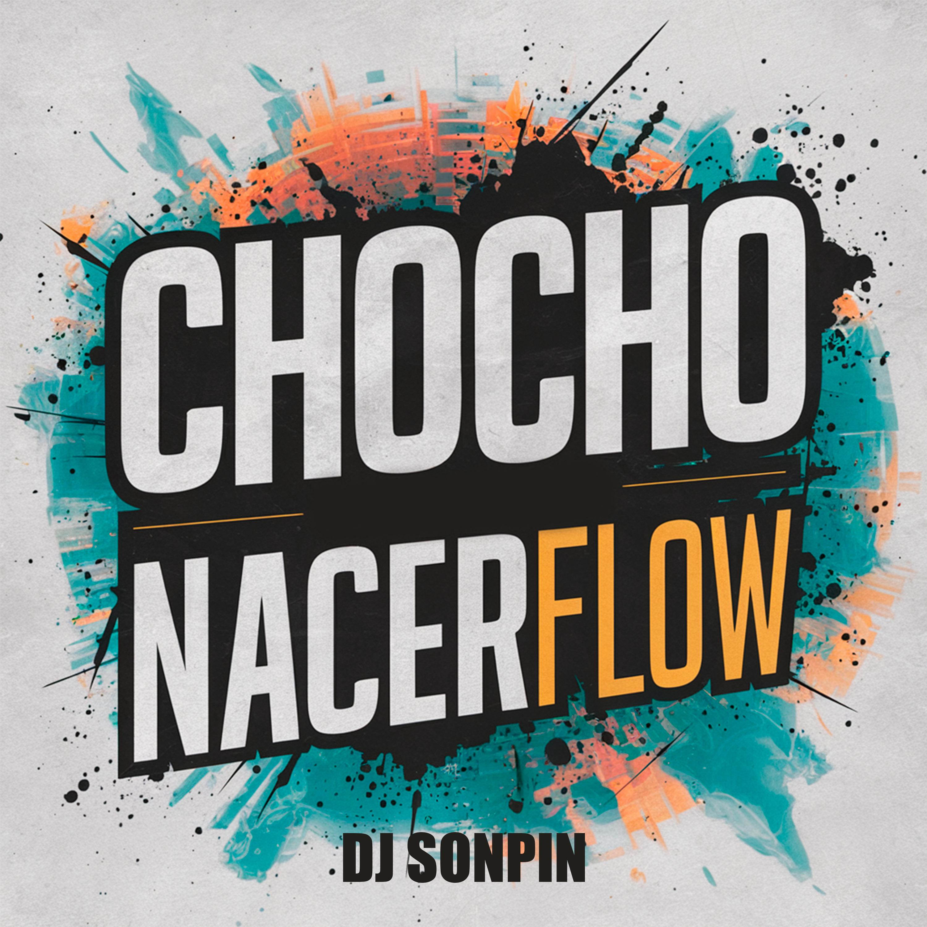 Постер альбома Chocho Nacer Flow
