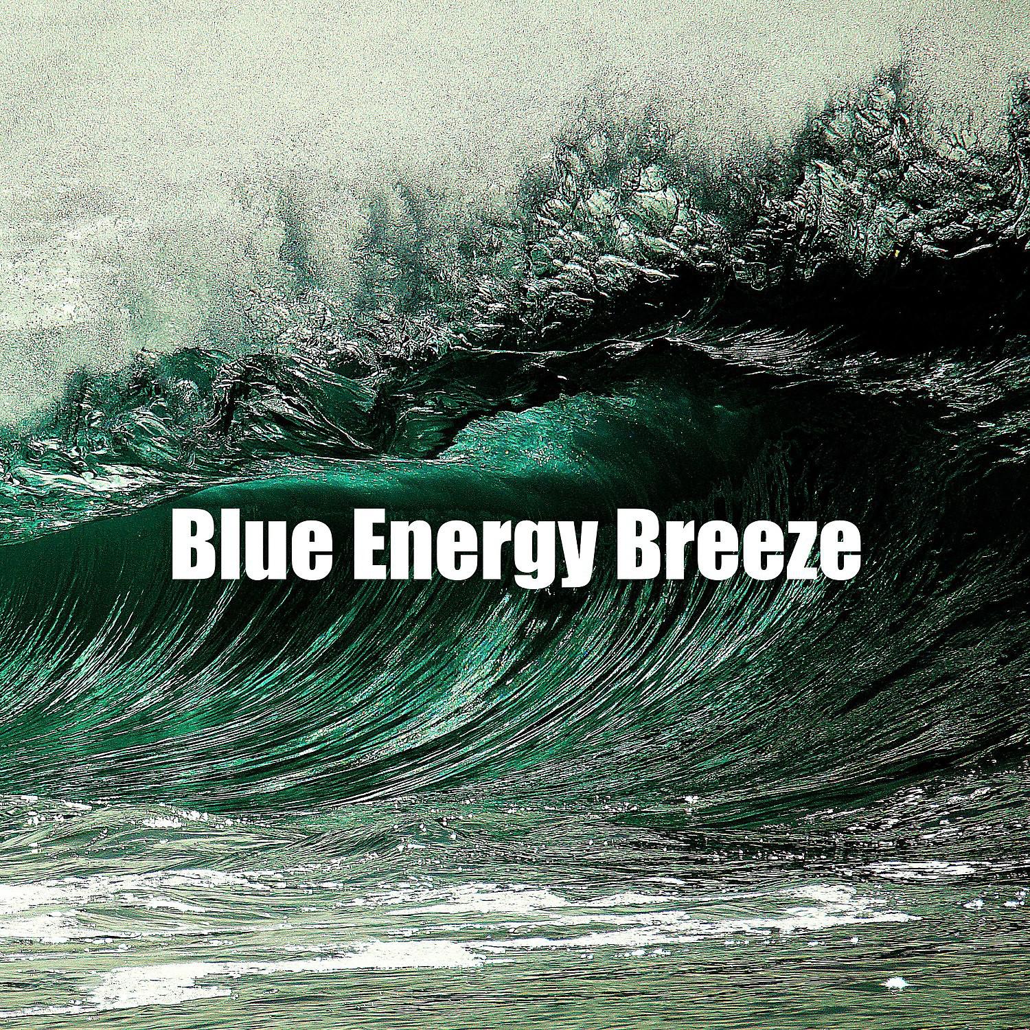 Постер альбома Blue Energy Breeze