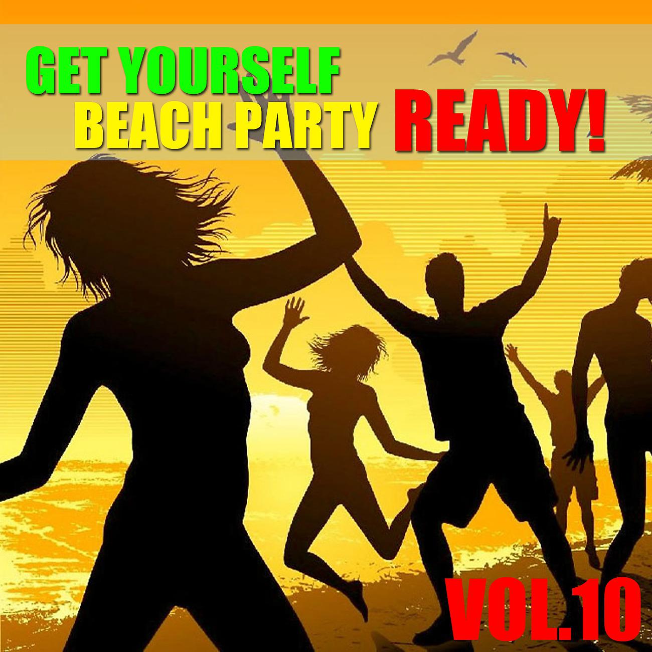 Постер альбома Get Yourself Beach Party Ready! Vol.10