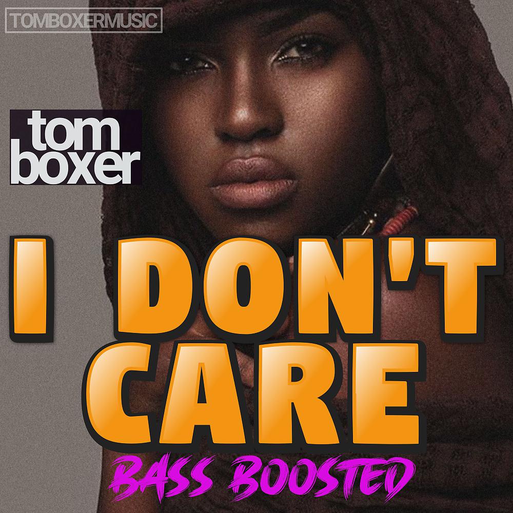 Постер альбома I dont care (Bass Boosted)