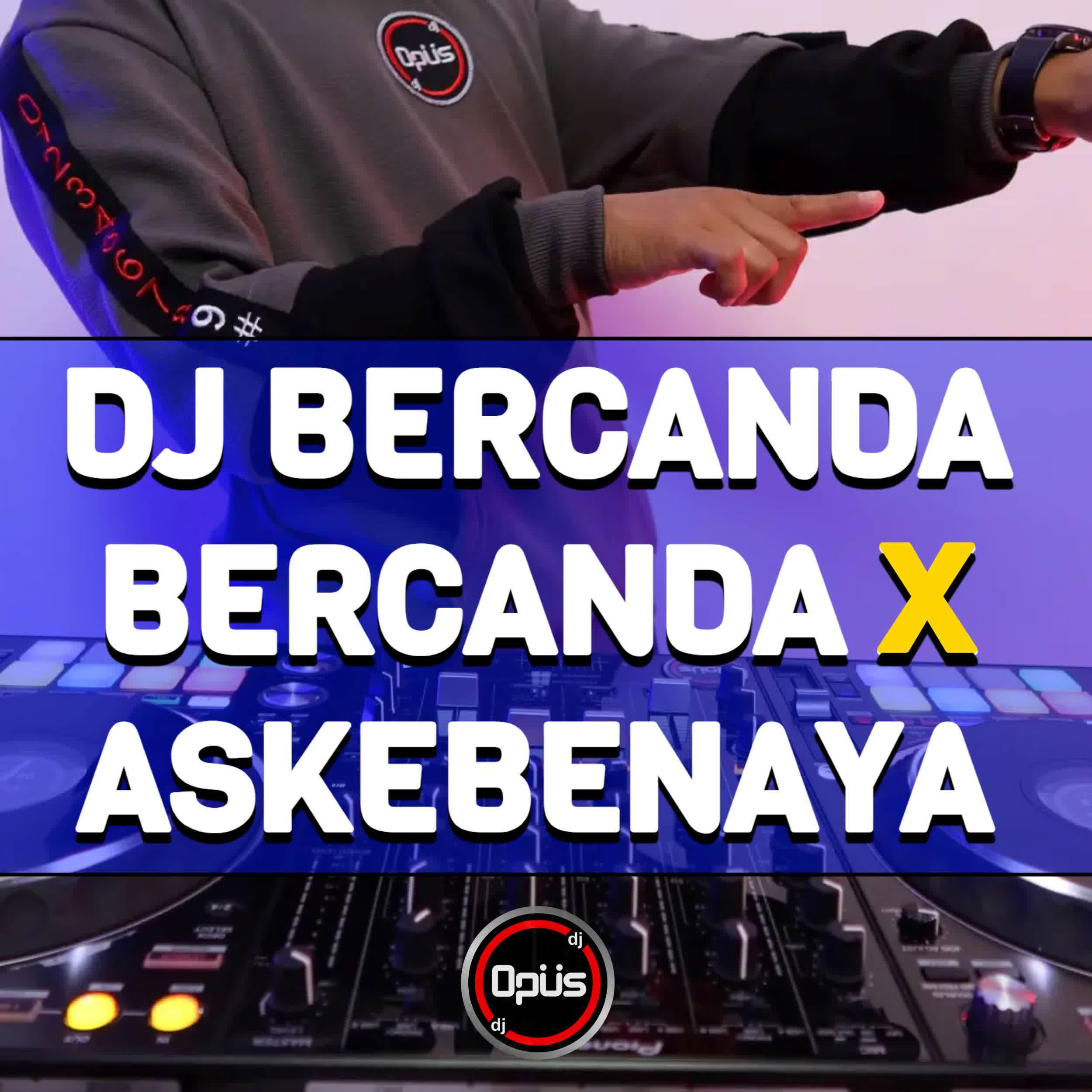 Постер альбома DJ Bercanda Bercanda X Askebenaya