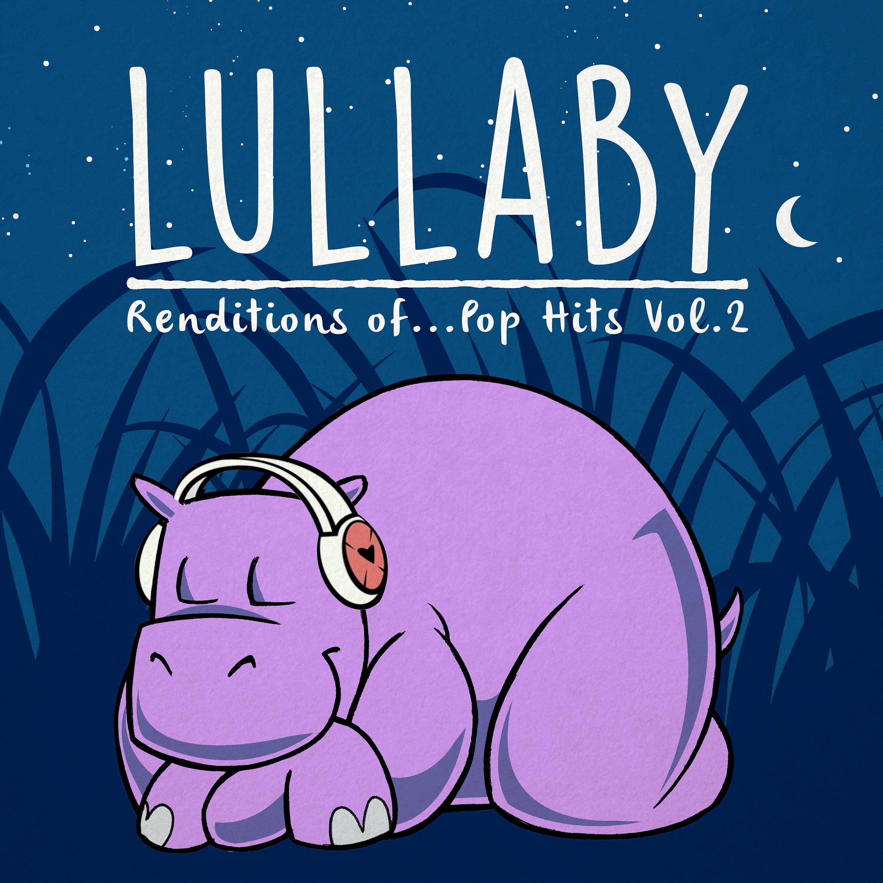 Постер альбома Lullaby Renditions Of… Pop Hits Vol. 2