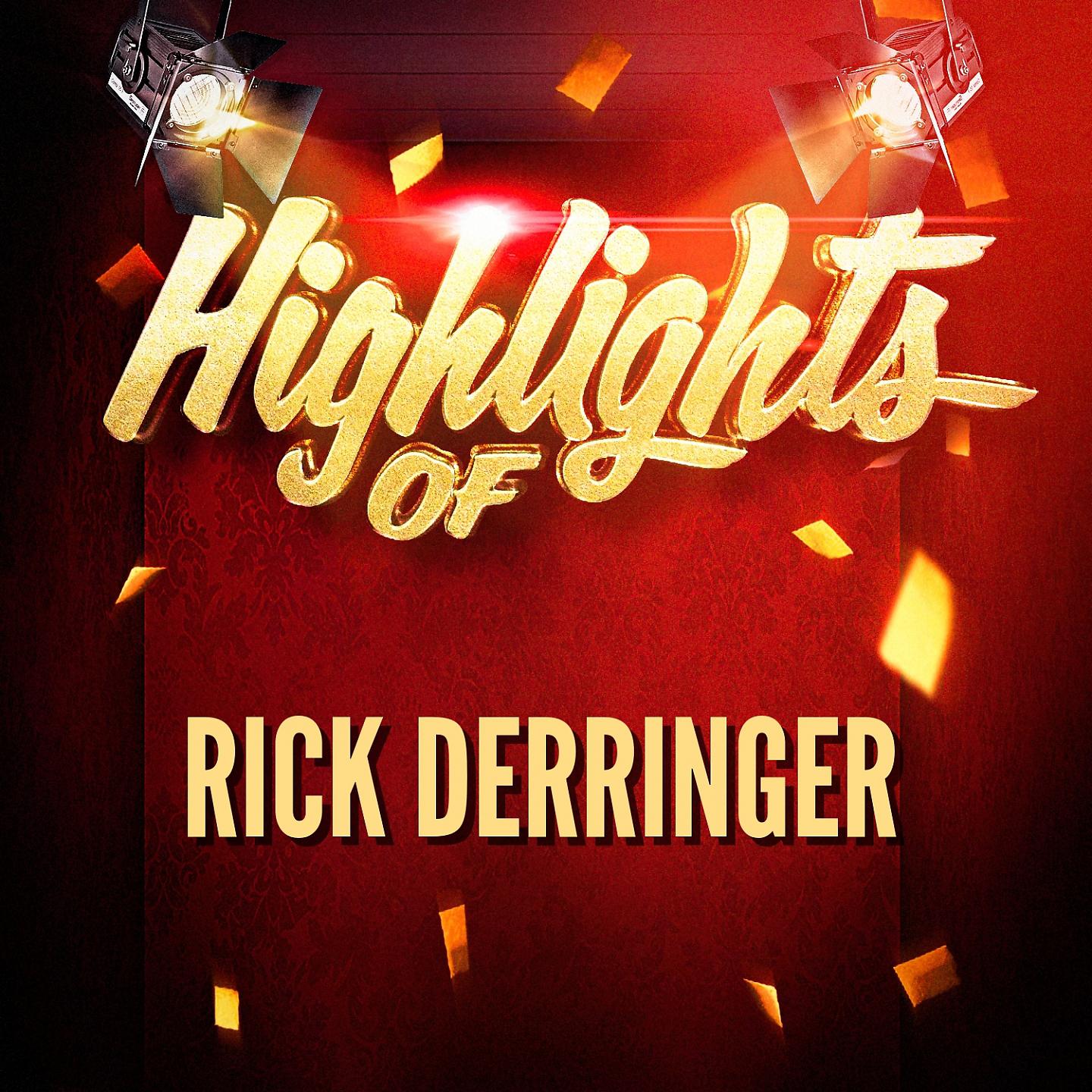 Постер альбома Highlights of Rick Derringer