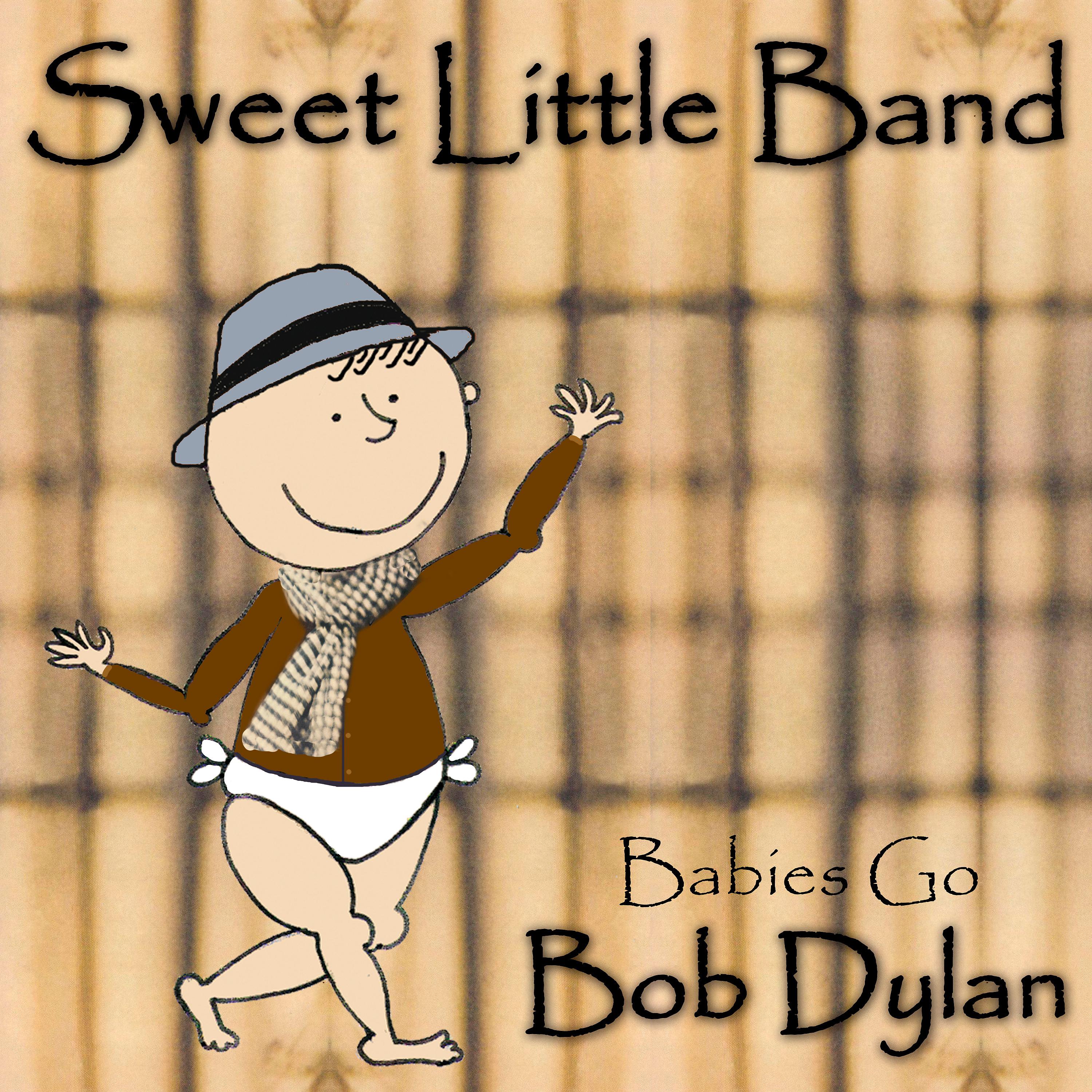 Постер альбома Babies Go Bob Dylan