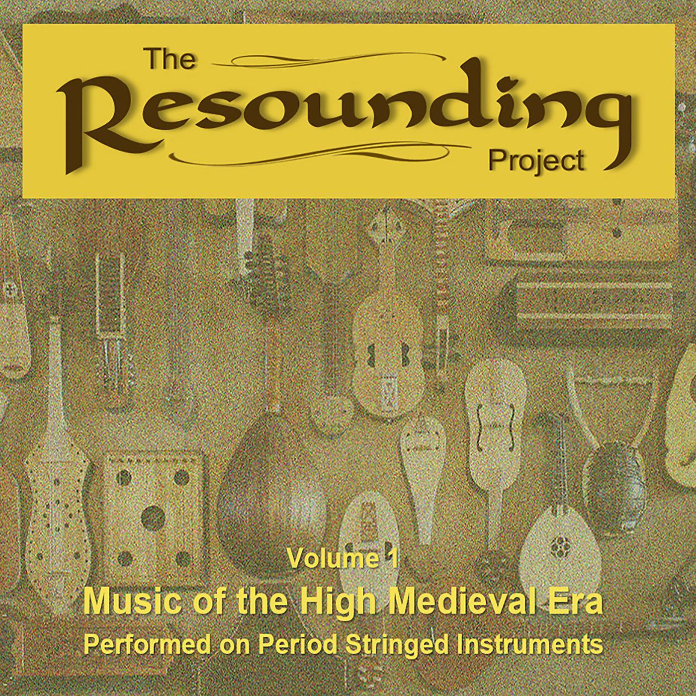 Постер альбома The Resounding Project, Vol. 1: Music of the High Medieval Era Performed on Period Stringed Instruments
