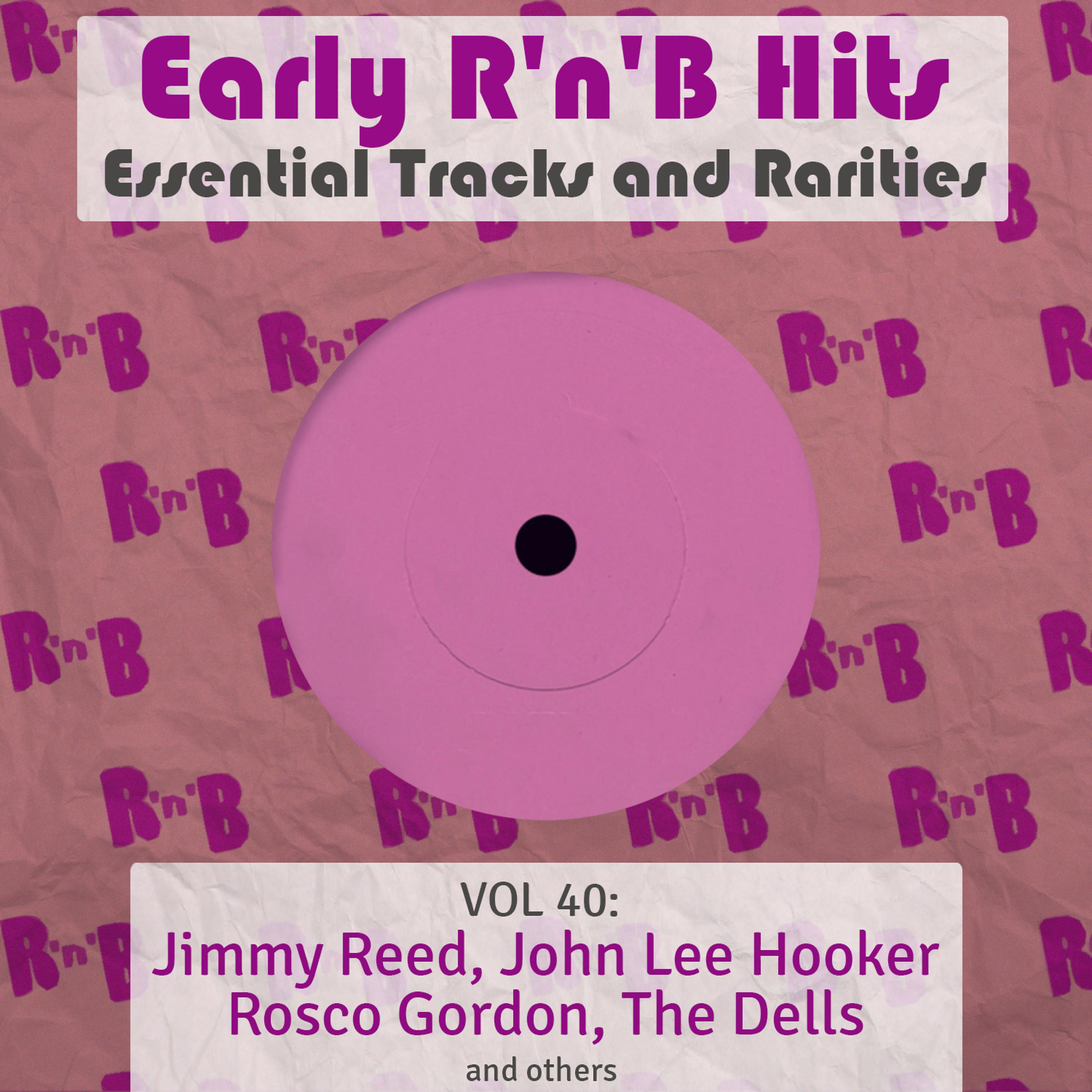 Постер альбома Early R 'N' B Hits, Essential Tracks and Rarities, Vol. 40