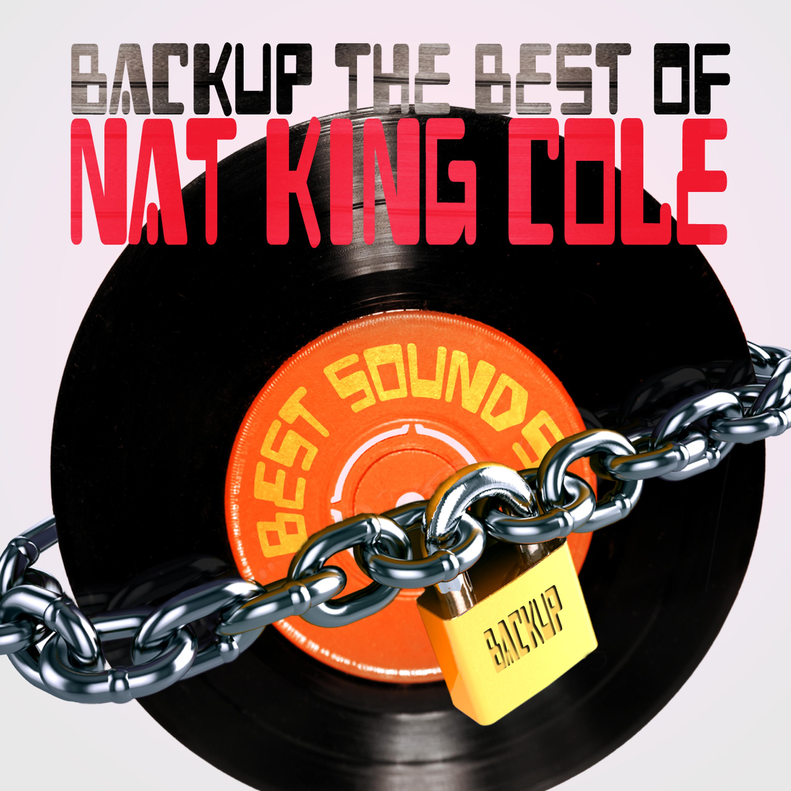 Постер альбома Backup the Best of Nat King Cole