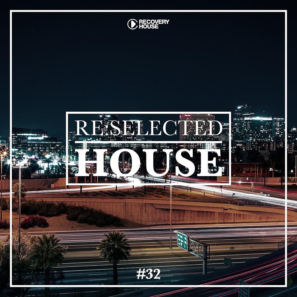 Постер альбома Re:Selected House, Vol. 32