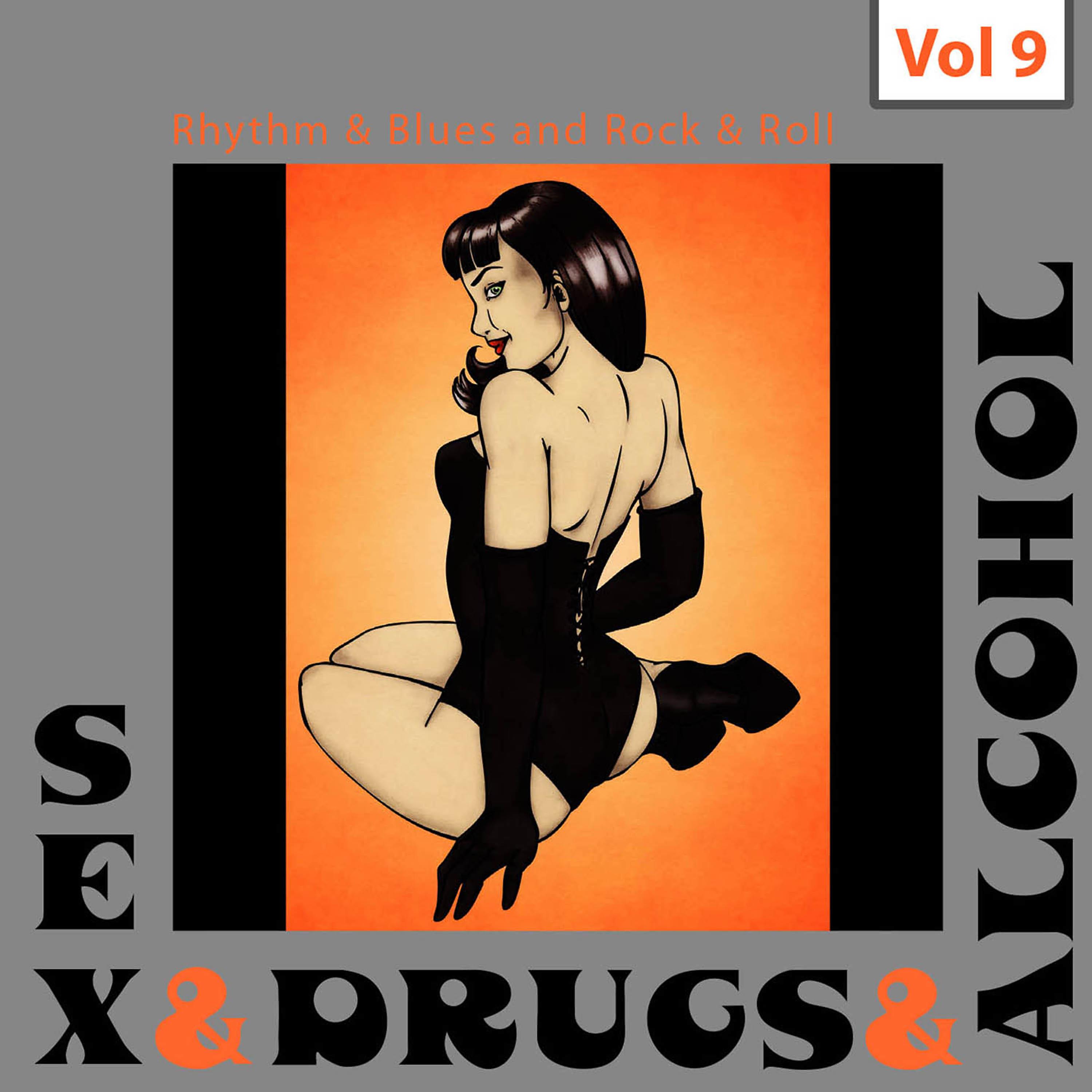Постер альбома Sex - Drugs - Alcohol, Vol. 9