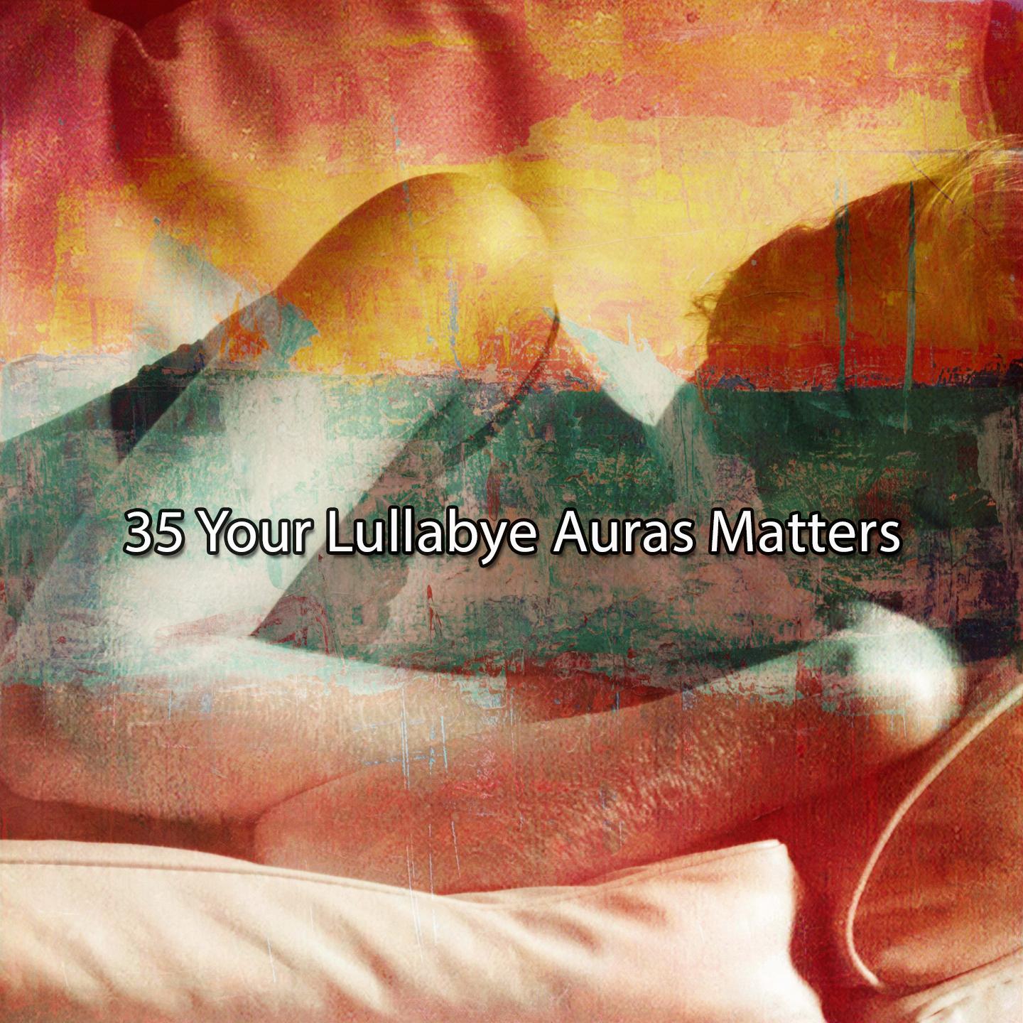 Постер альбома 35 Your Lullabye Auras Matters