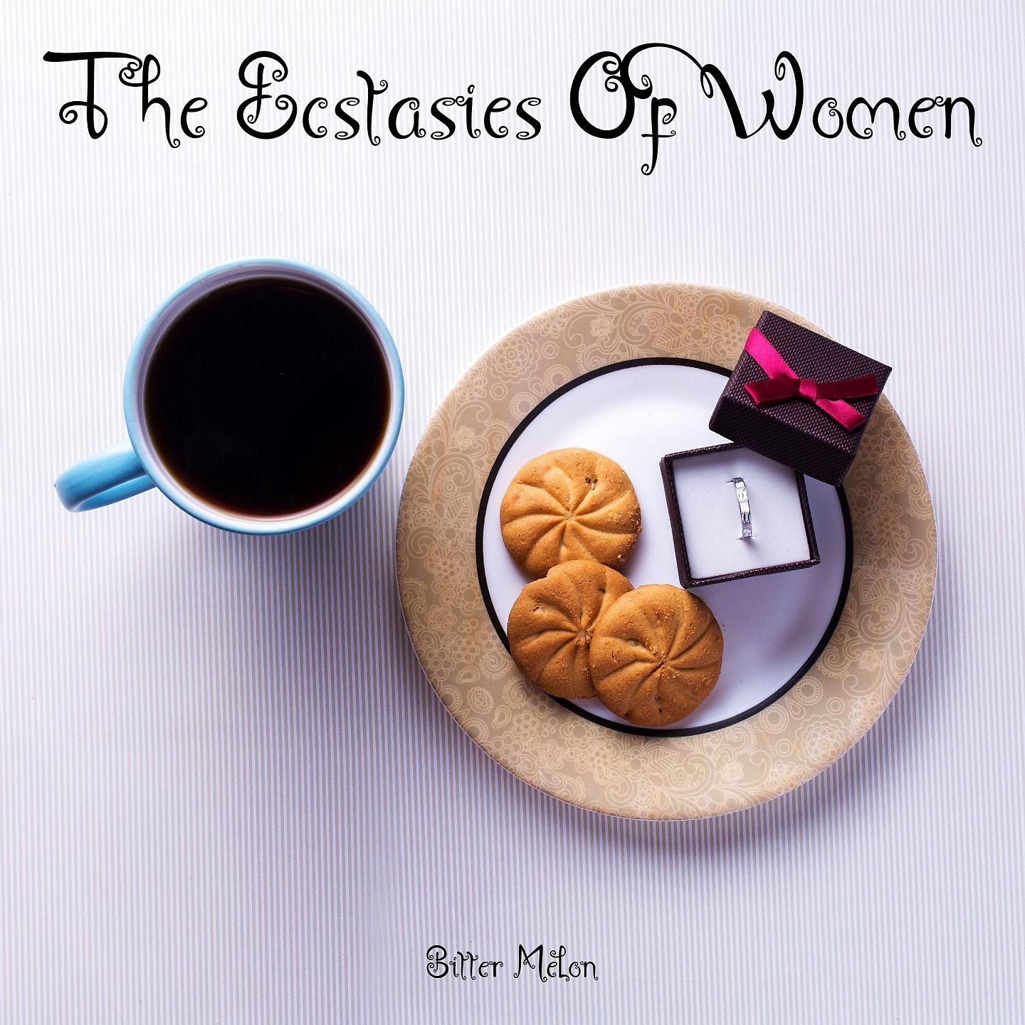 Постер альбома The Ecstasies Of Women