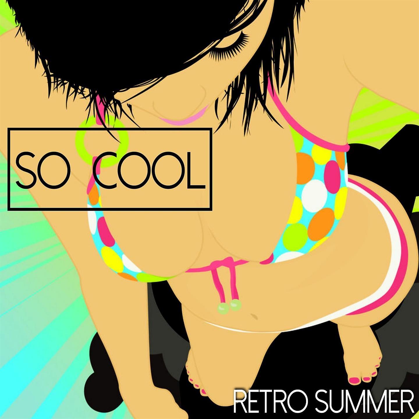 Постер альбома So Cool - Retro Summer