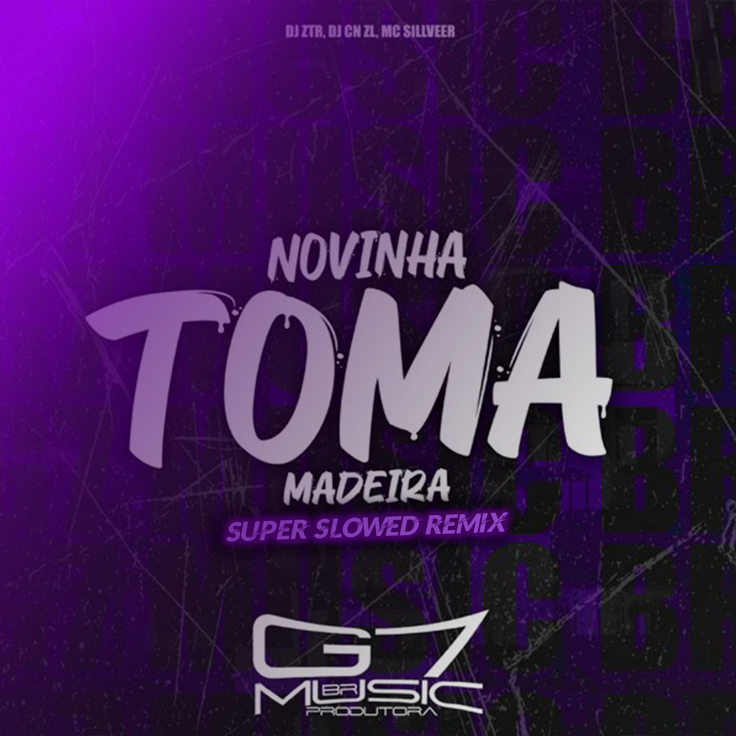 Постер альбома Novinha Toma Madeira - Super Slowed