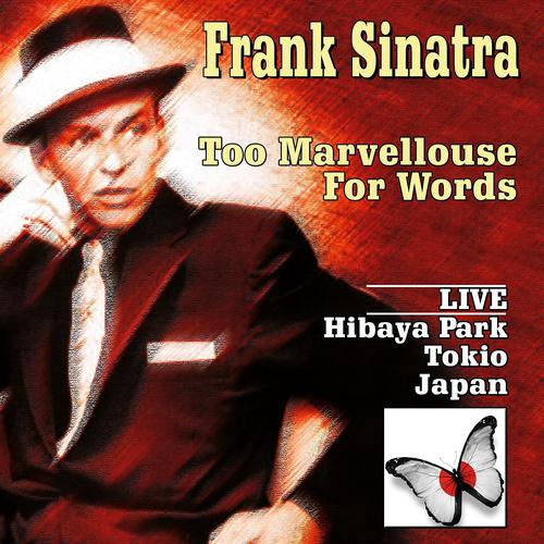 Постер альбома Too Marvellouse For Words (Live Hibaya Park Tokio Japan)
