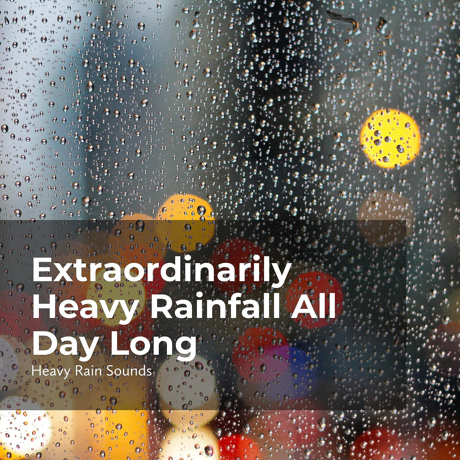 Постер альбома Extraordinarily Heavy Rainfall All Day Long