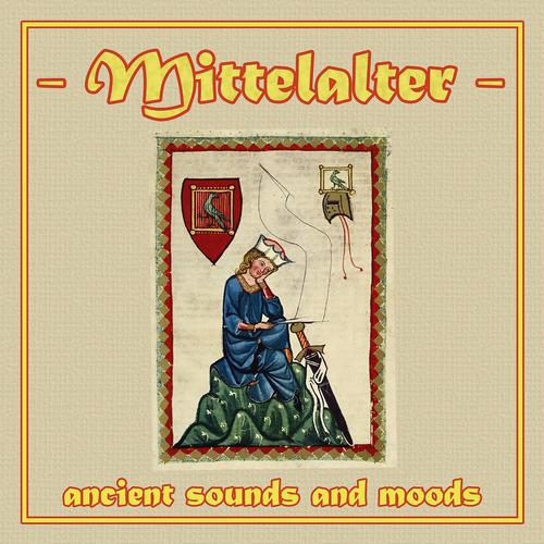 Постер альбома Mittelalter - Ancient Sounds and Moods