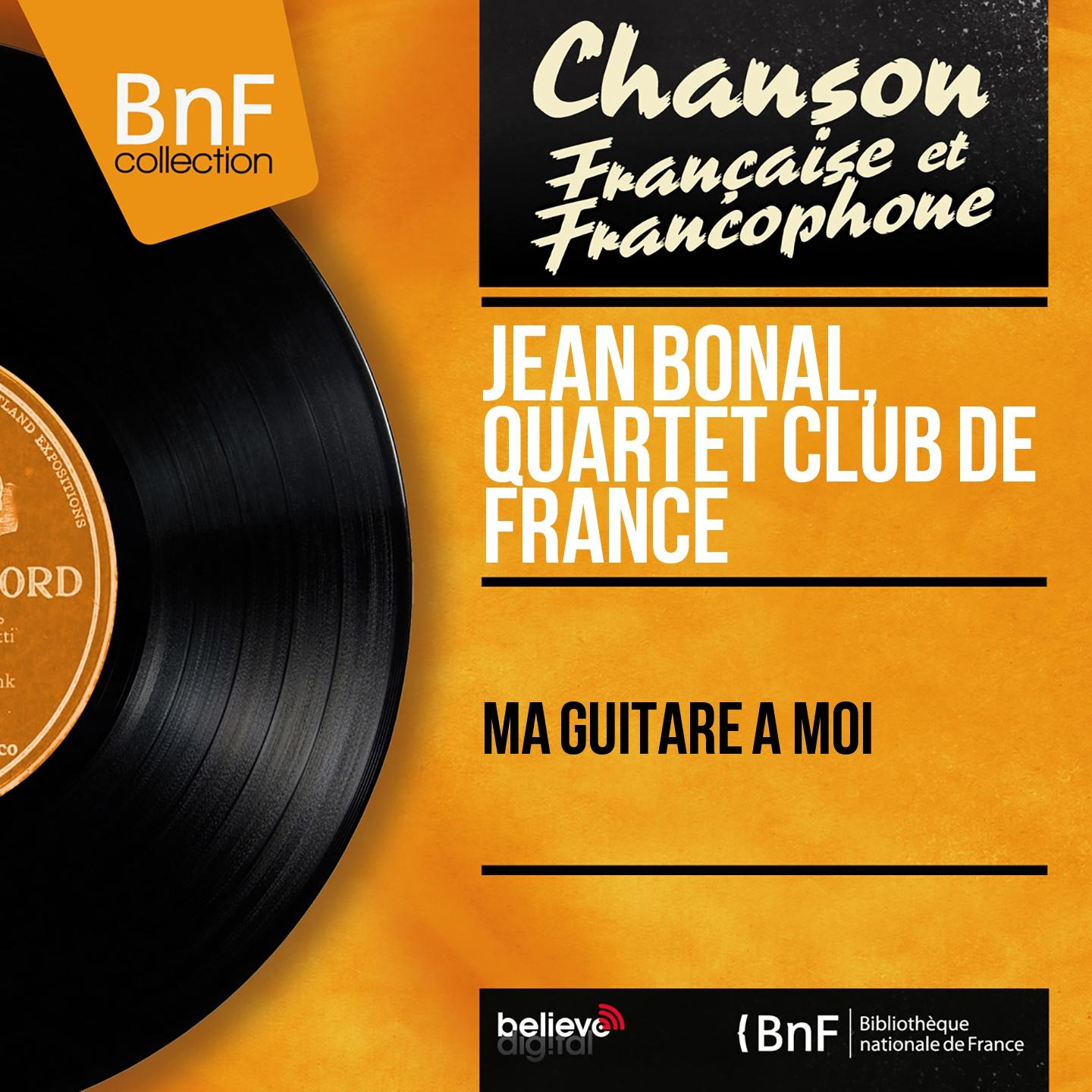 Постер альбома Ma guitare à moi (Mono Version)