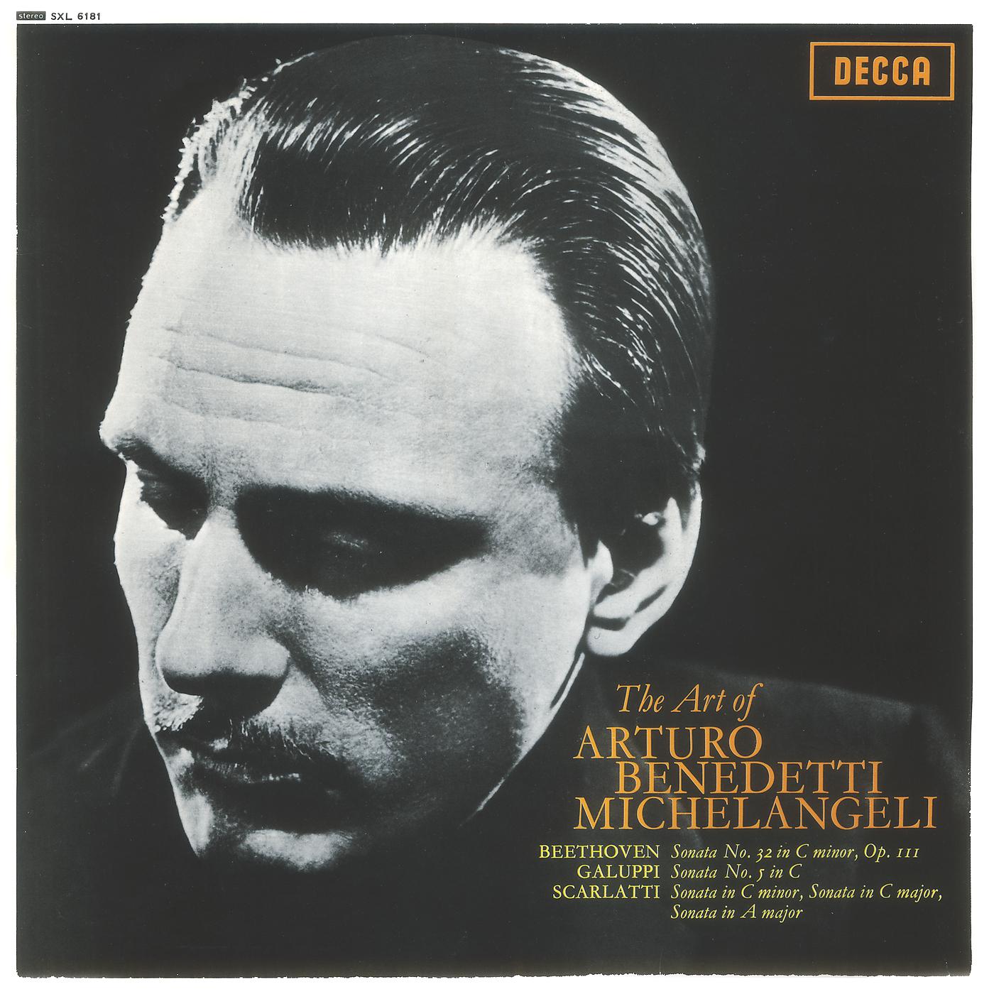 Постер альбома The Art of Arturo Benedetti Michelangeli - Beethoven: Piano Sonata No. 32 / Galuppi: Sonata No. 5 / Scarlatti: Sonatas, K 11, 159 & 322
