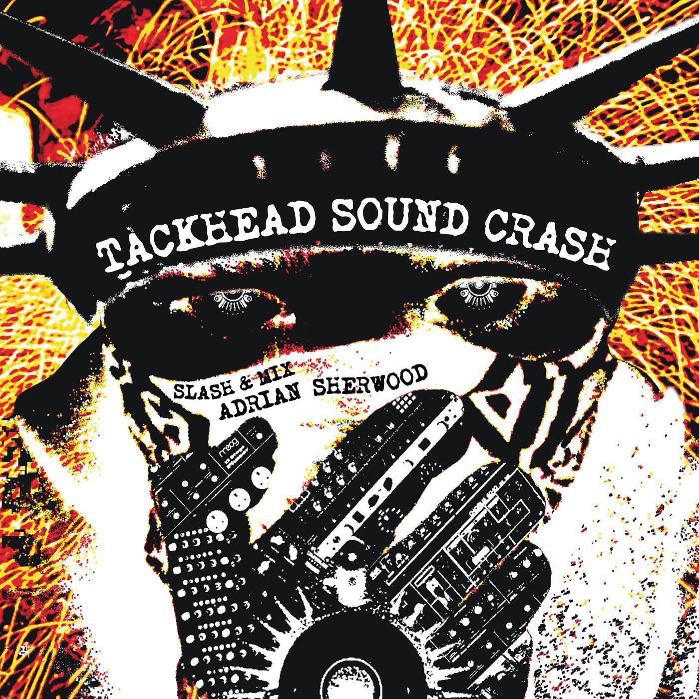 Постер альбома Tackhead Sound Crash Slash And Mix Adrian Sherwood