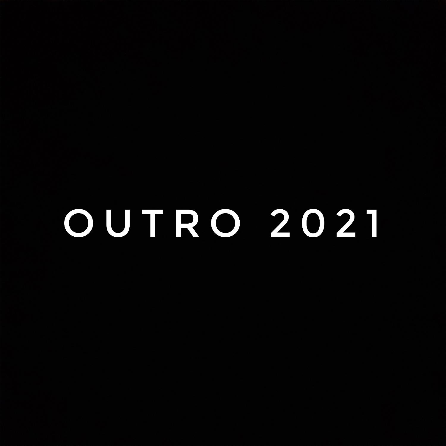 Постер альбома OUTRO 2021
