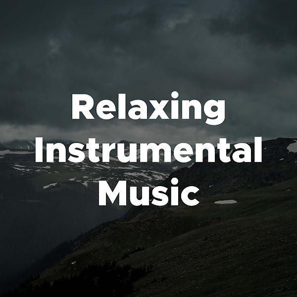 Постер альбома Relaxing Instrumental Music - Music For Relaxation And Stress Relief