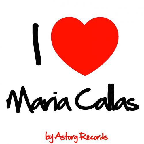 Постер альбома I Love Maria Callas (Remastered edition)