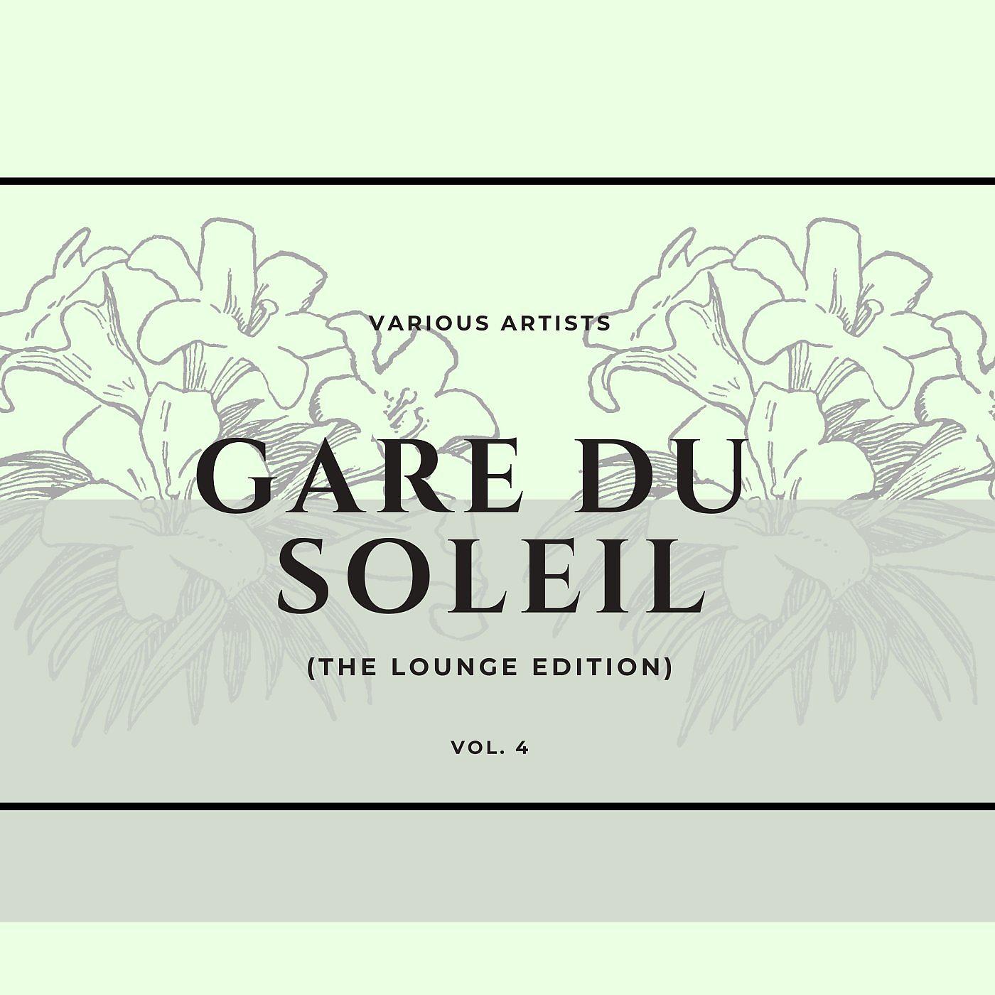 Постер альбома Gare du soleil (The Lounge Edition), Vol. 4