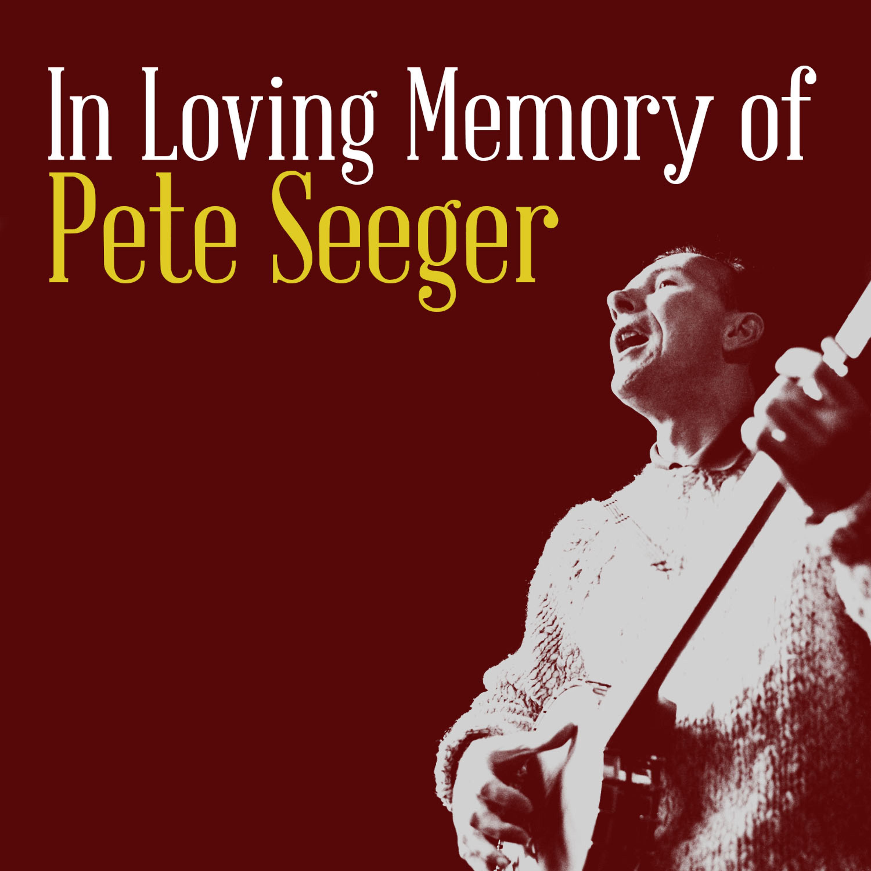 Постер альбома In Loving Memory of Pete Seeger